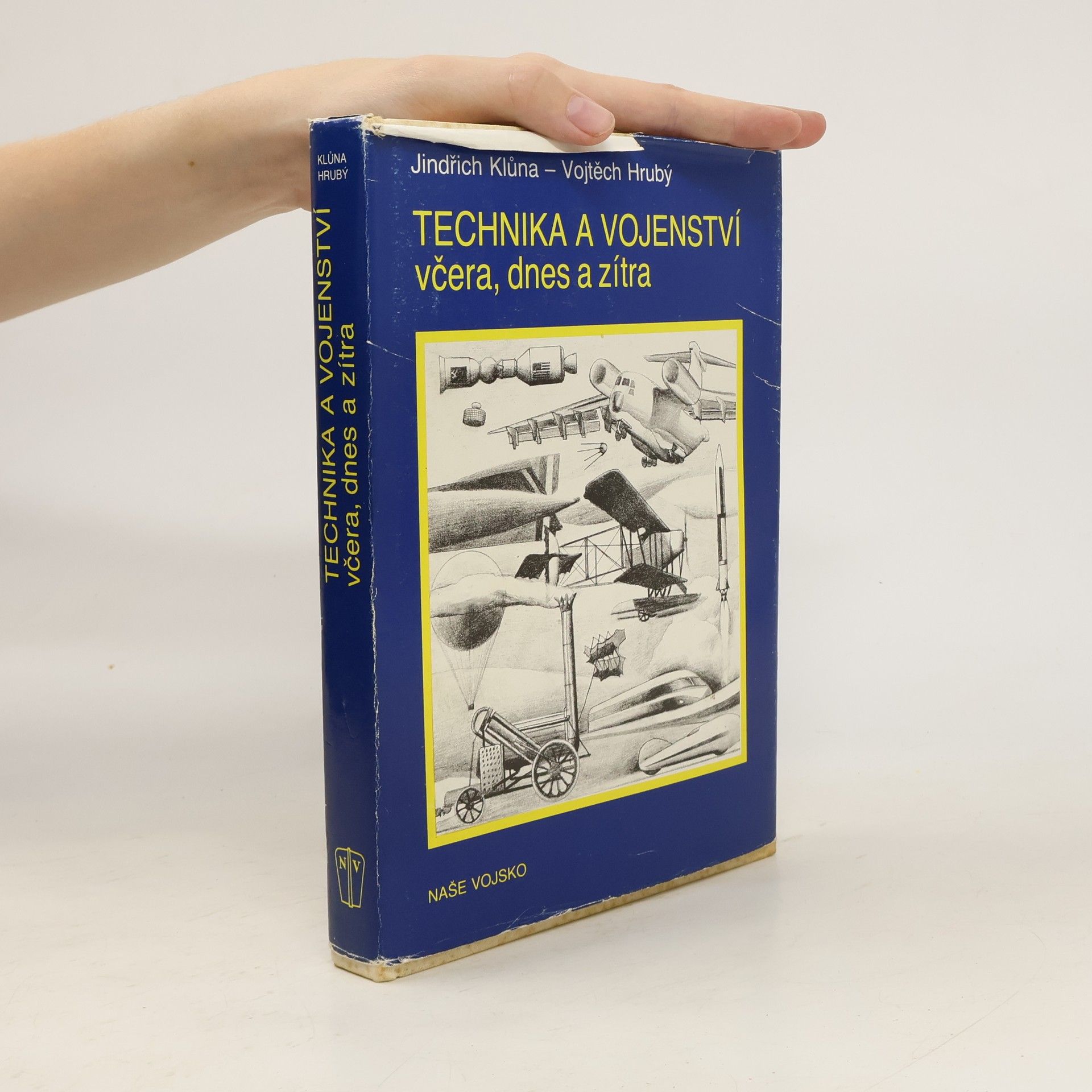 Jindřich Klůna Technika a vojenství včera, dnes a zítra