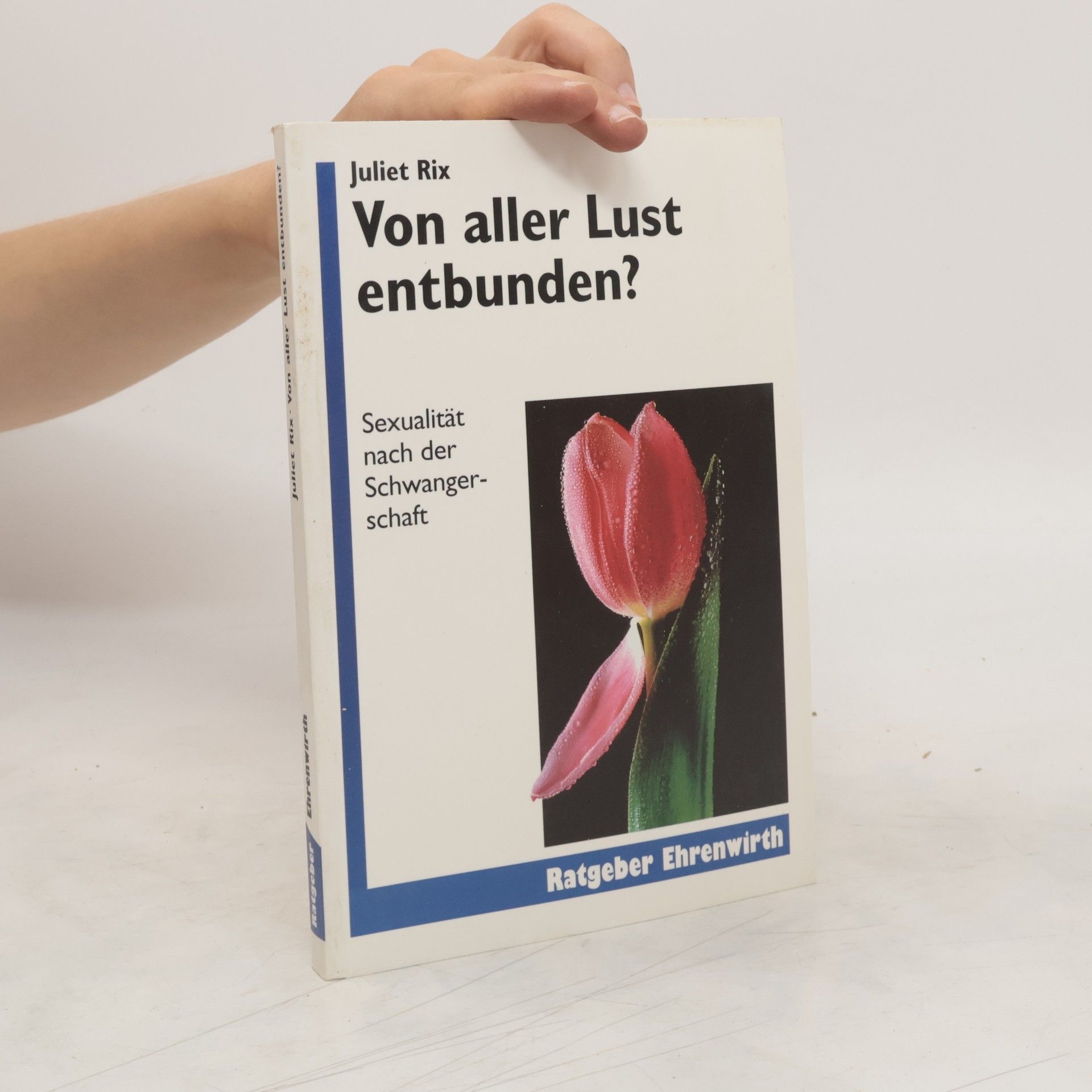 Juliet Rix Von aller Lust entbunden?