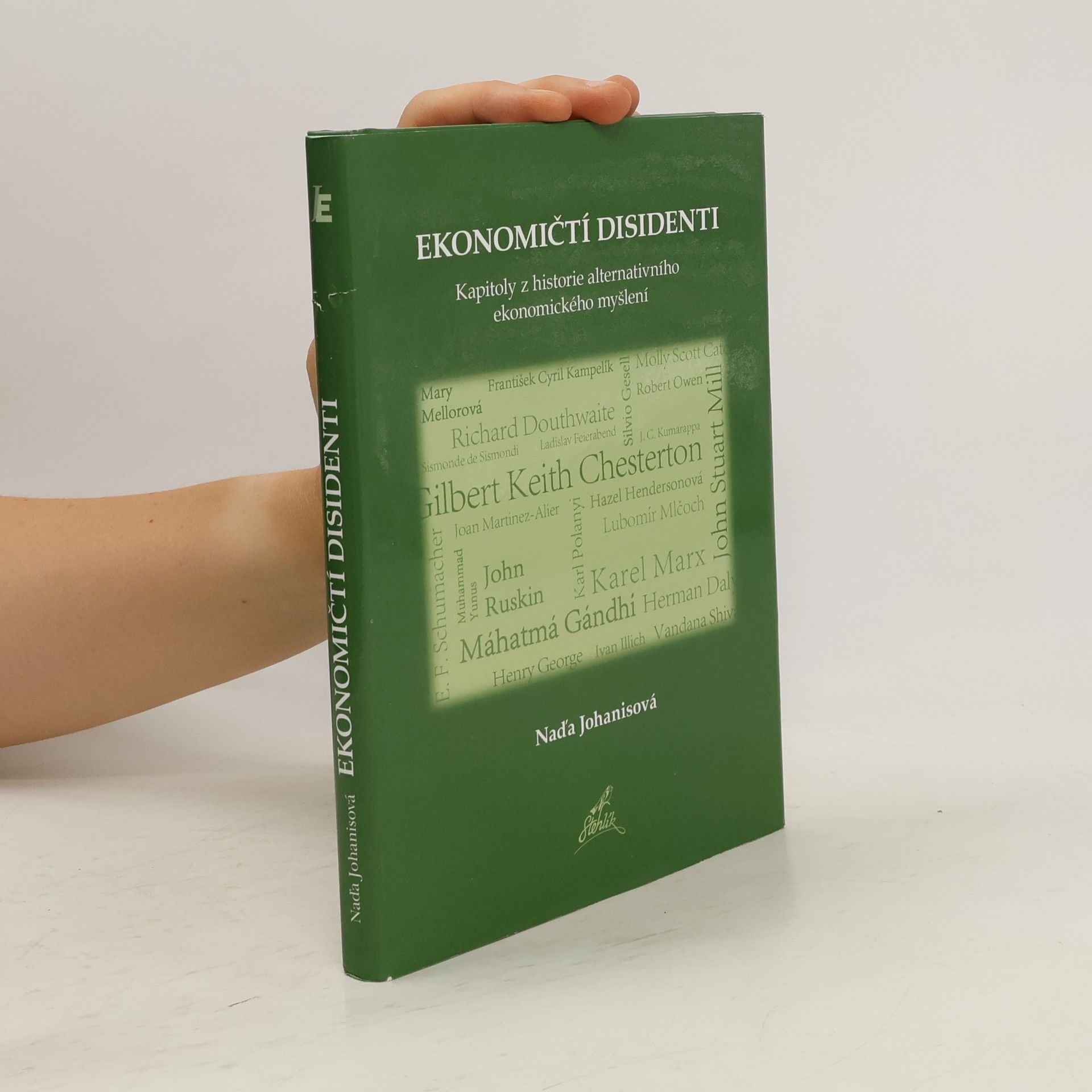 Naďa Johanisová Ekonomičtí disidenti : kapitoly z historie alternativního ekonomického myšlení