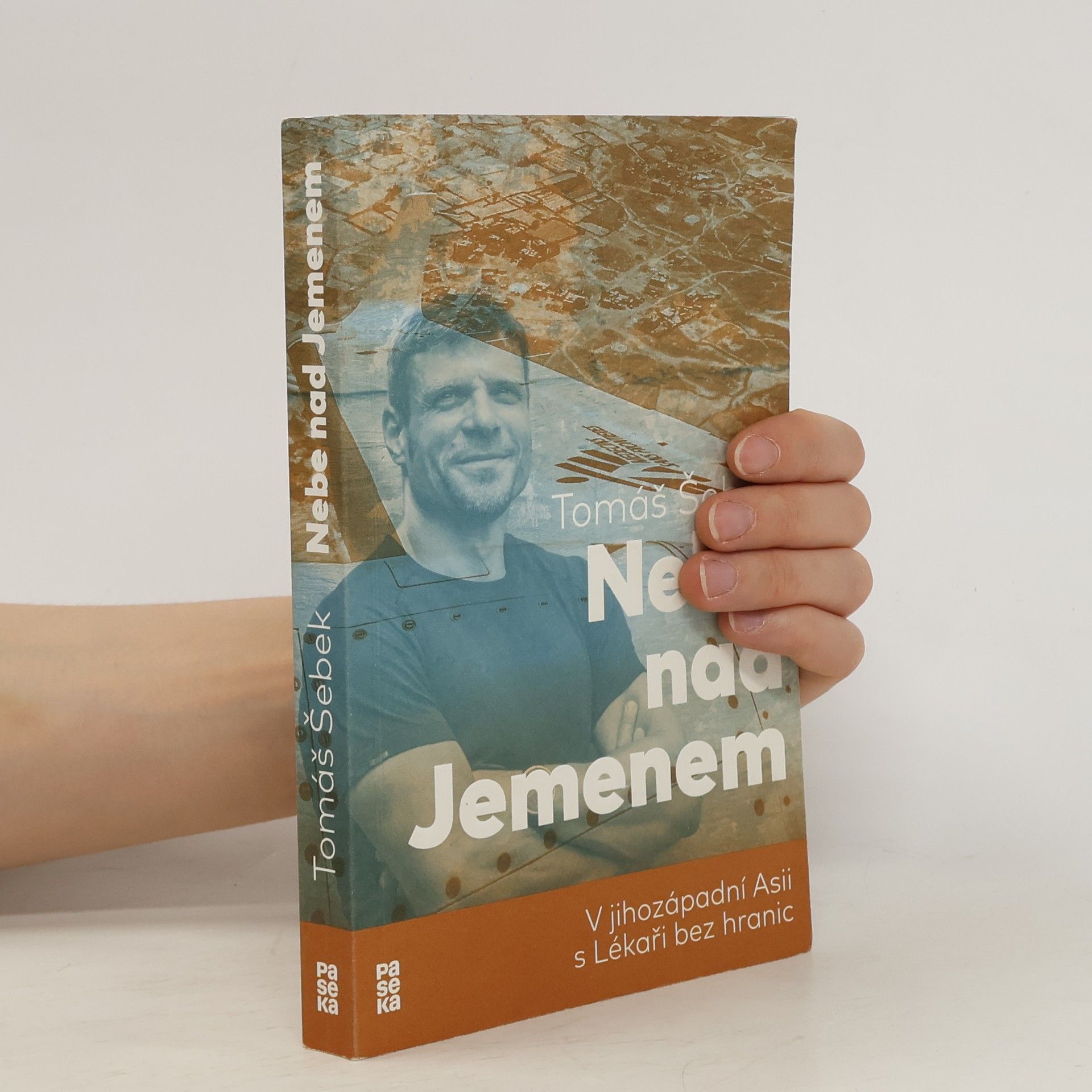 Tomáš Šebek Nebe nad Jemenem : v jihozápadní Asii s Lékaři bez hranic