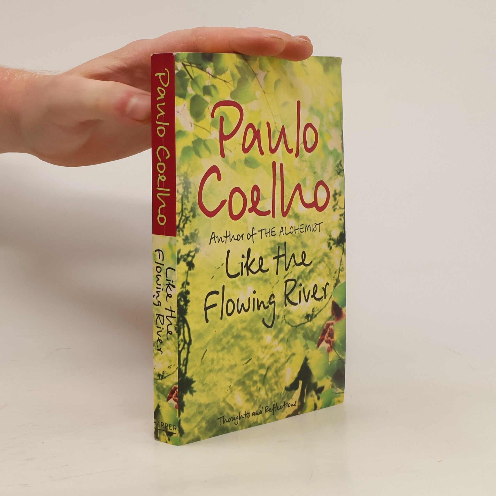 Paulo Coelho Like the flowing river : thoughts and reflections