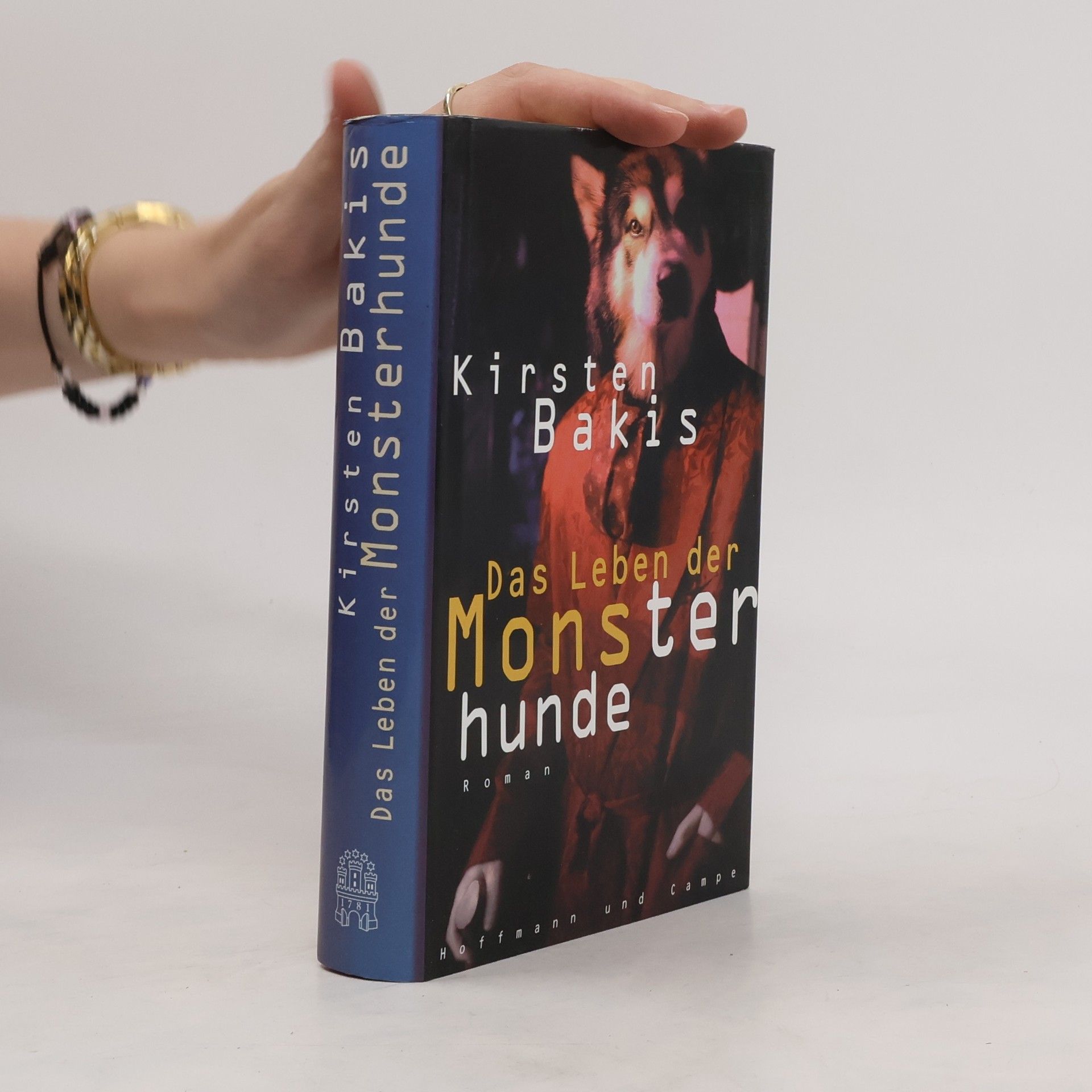 Kirsten Bakis Das Leben der Monsterhunde