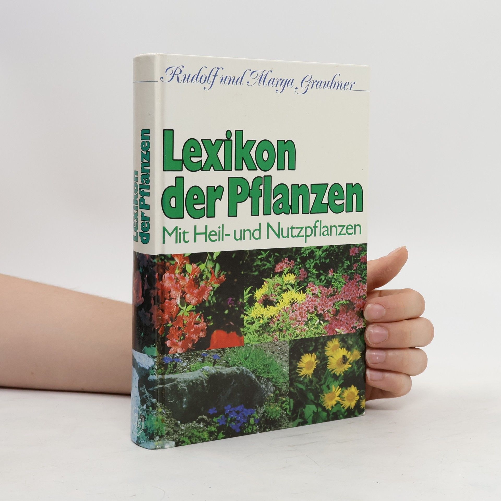 Rudolf Graubner Lexikon der Pflanzen. Mit Heil- und Nutzpfanzen