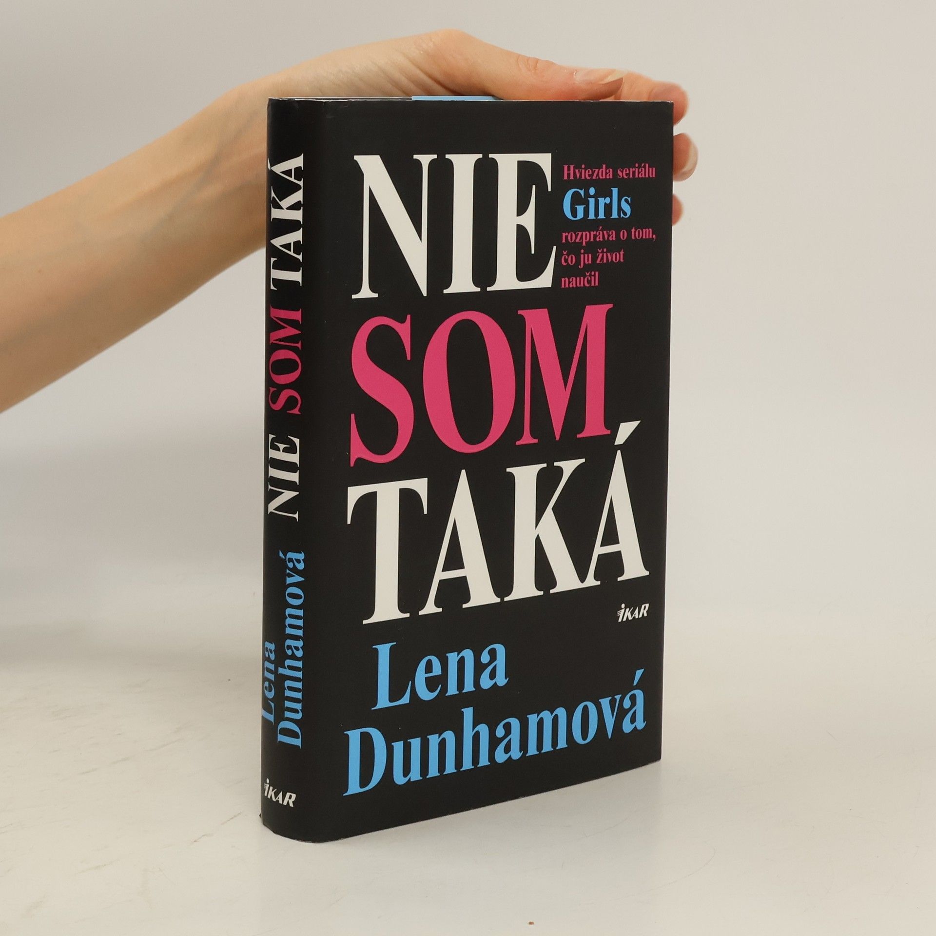 Lena Dunham Nie som taká : hviezda seriálu Girls rozpráva o tom, čo ju život naučil