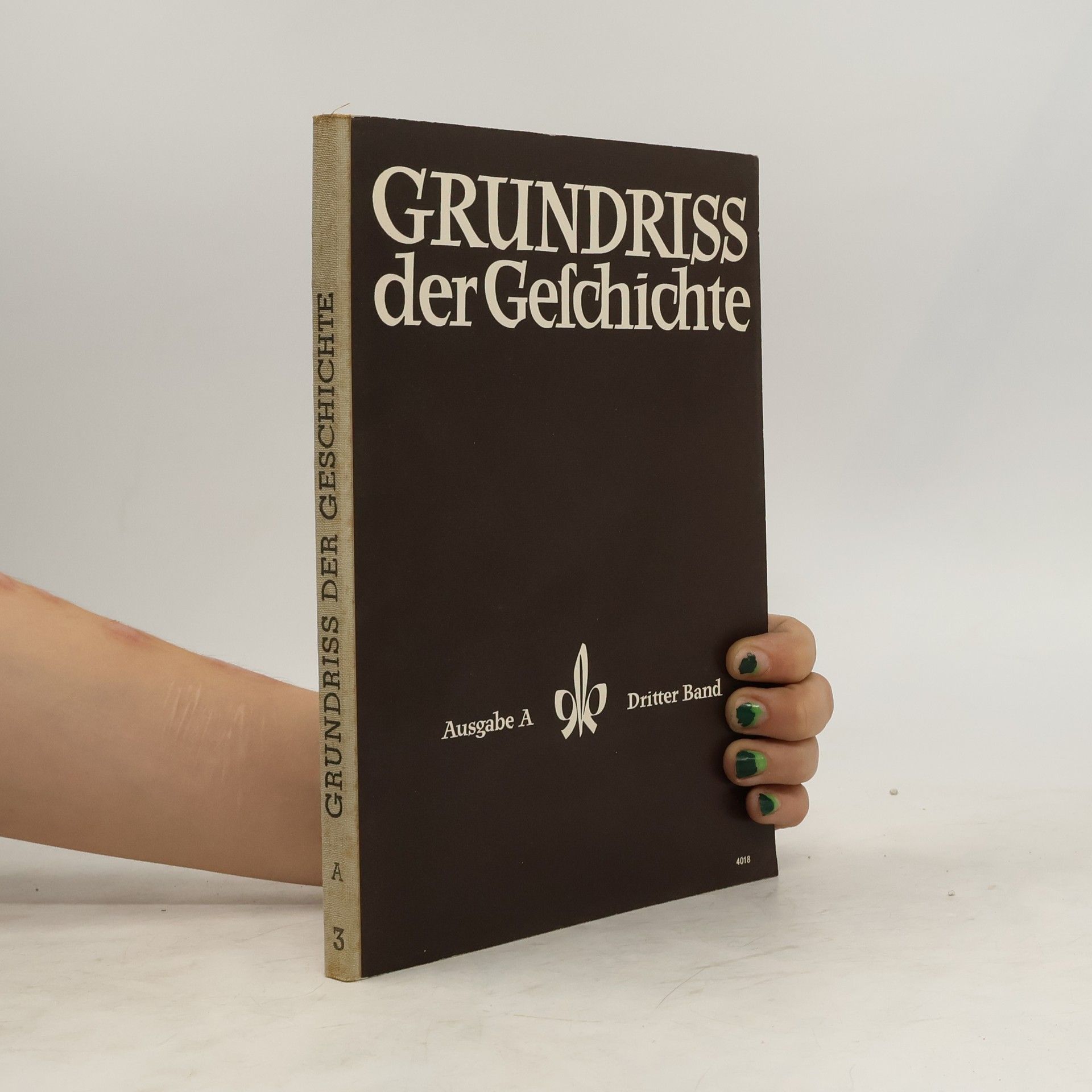 Franz Schnabel Grundriss der Geschichte. Bürgerlicher Liberalismus und nationale Bewegung