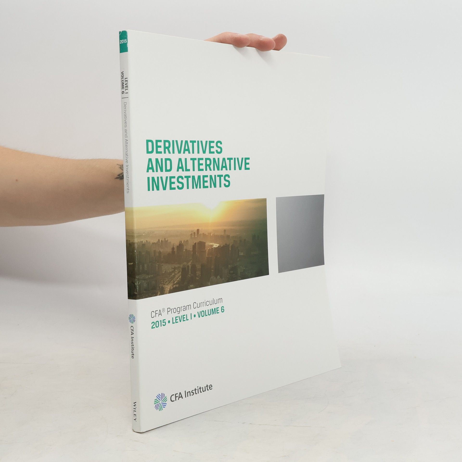 Kolektiv autorů Derivatives and Alternative Investments. Program Curriculum 2015. Level I. Volume 6