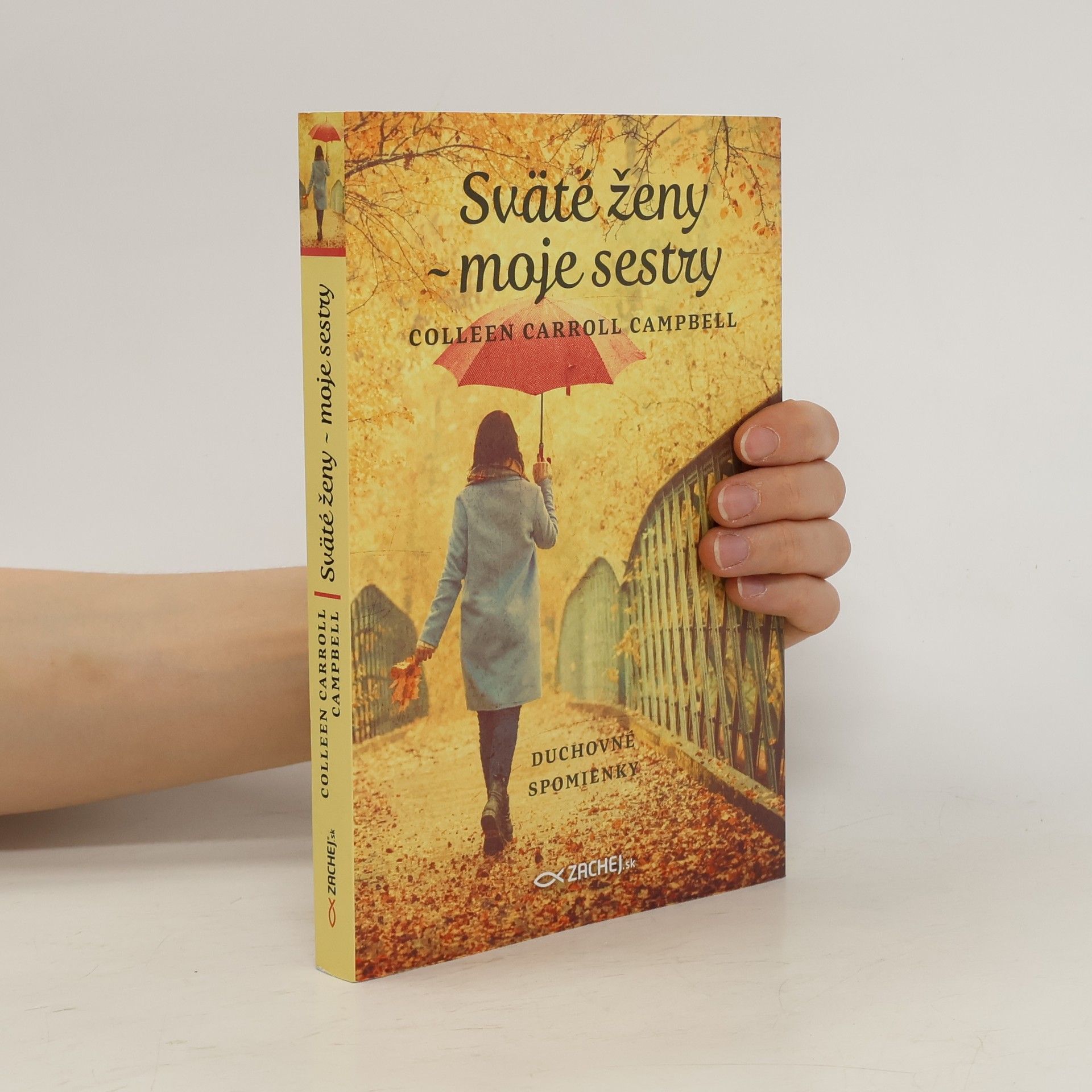 Colleen Carroll Campbell Sväté ženy - moje sestry