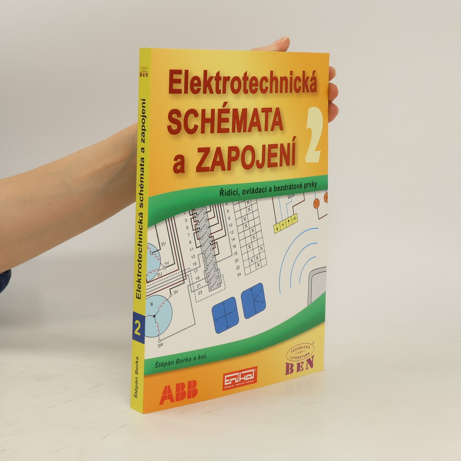 Štěpán Berka Elektrotechnická schémata a zapojení. 2, Řídicí, ovládací a bezdrátové prvky