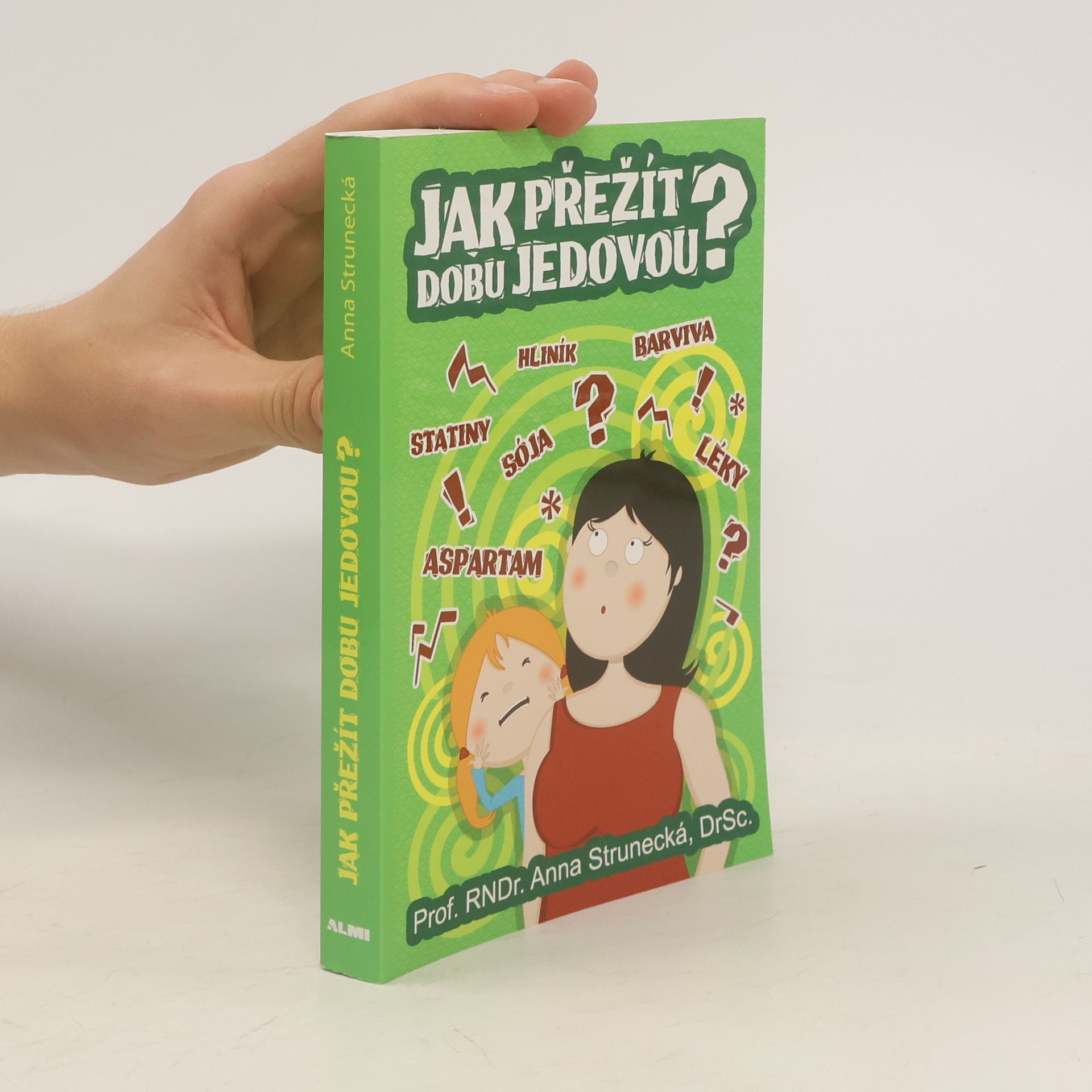 Anna Strunecká Jak přežít dobu jedovou?