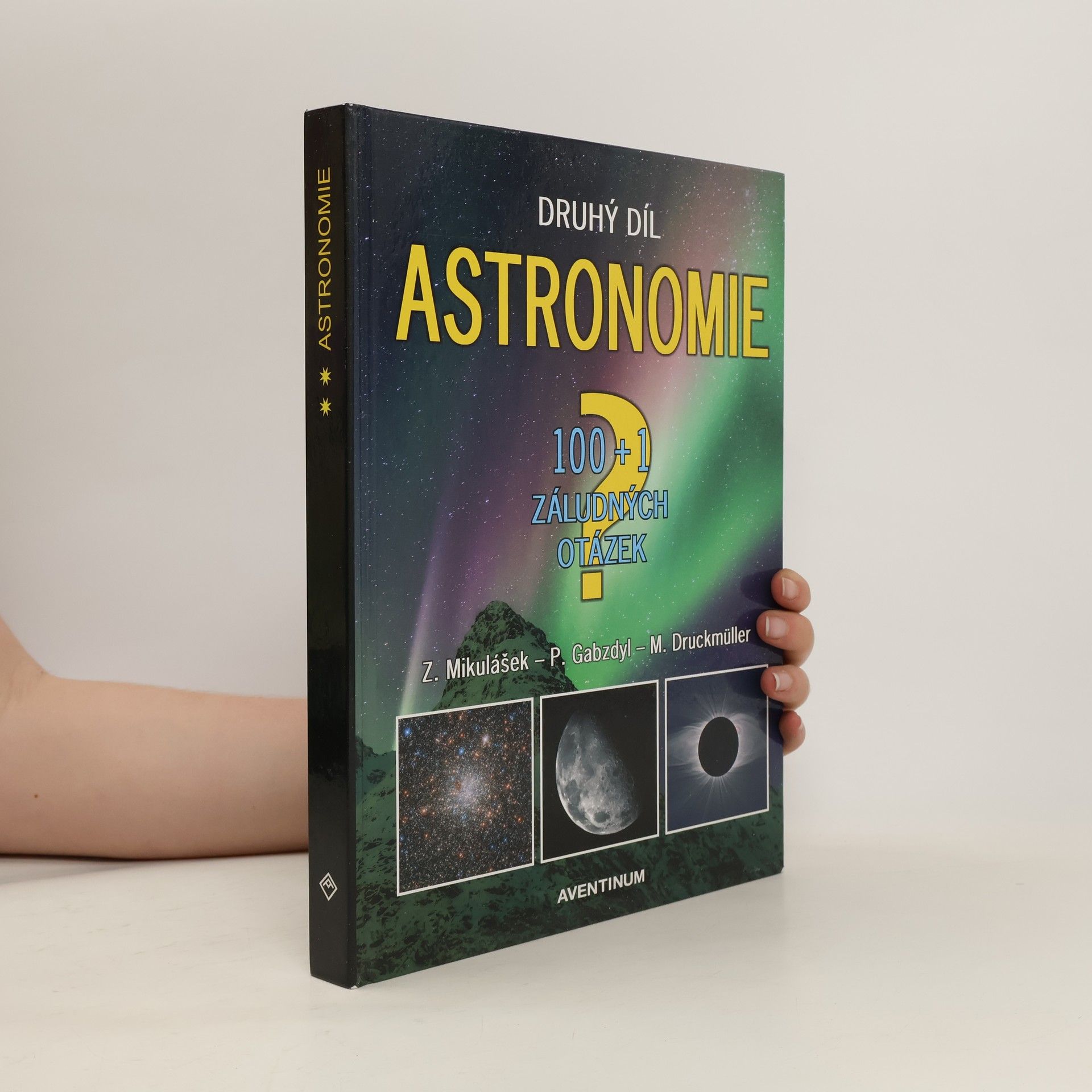 Zdeněk Mikulášek Astronomie. 100+1 záludných otázek. Druhý díl