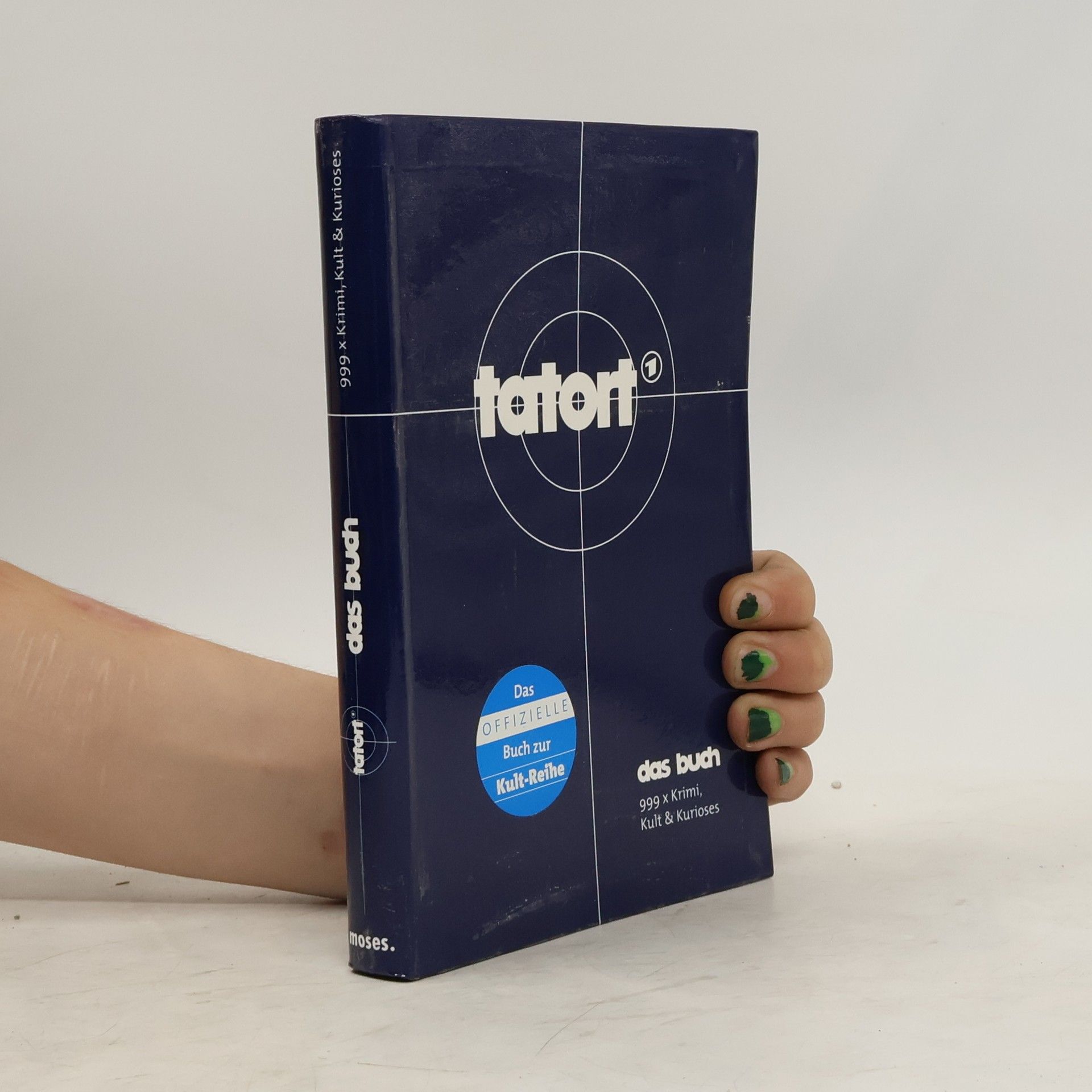 Francois Werner Tatort - Das Buch. 999 x Krimi, Kult & Kurioses