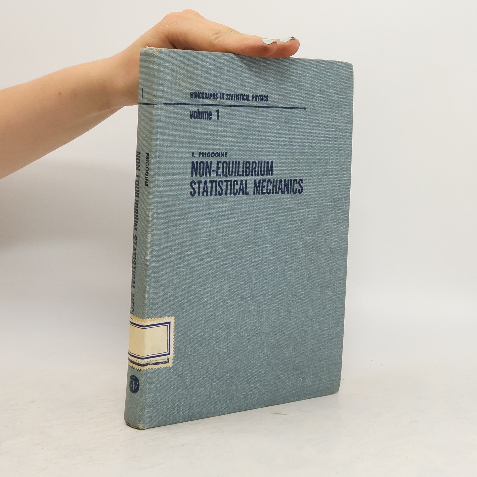 Ilya Prigogine Non-Equilibrium Statistical Mechanics. Volume 1.