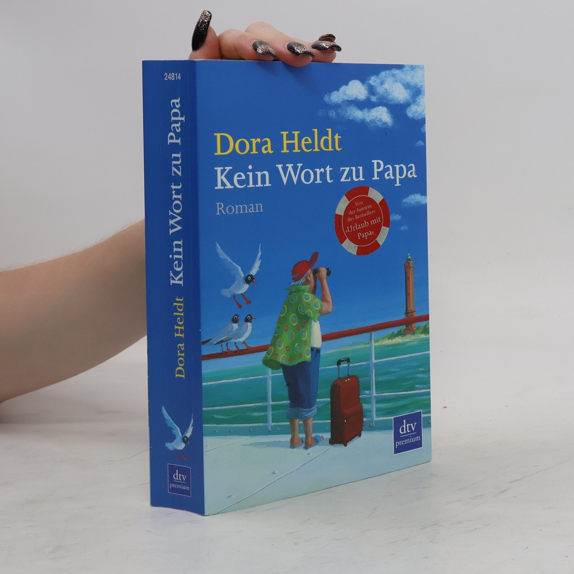Dora Heldt Kein Wort zu Papa