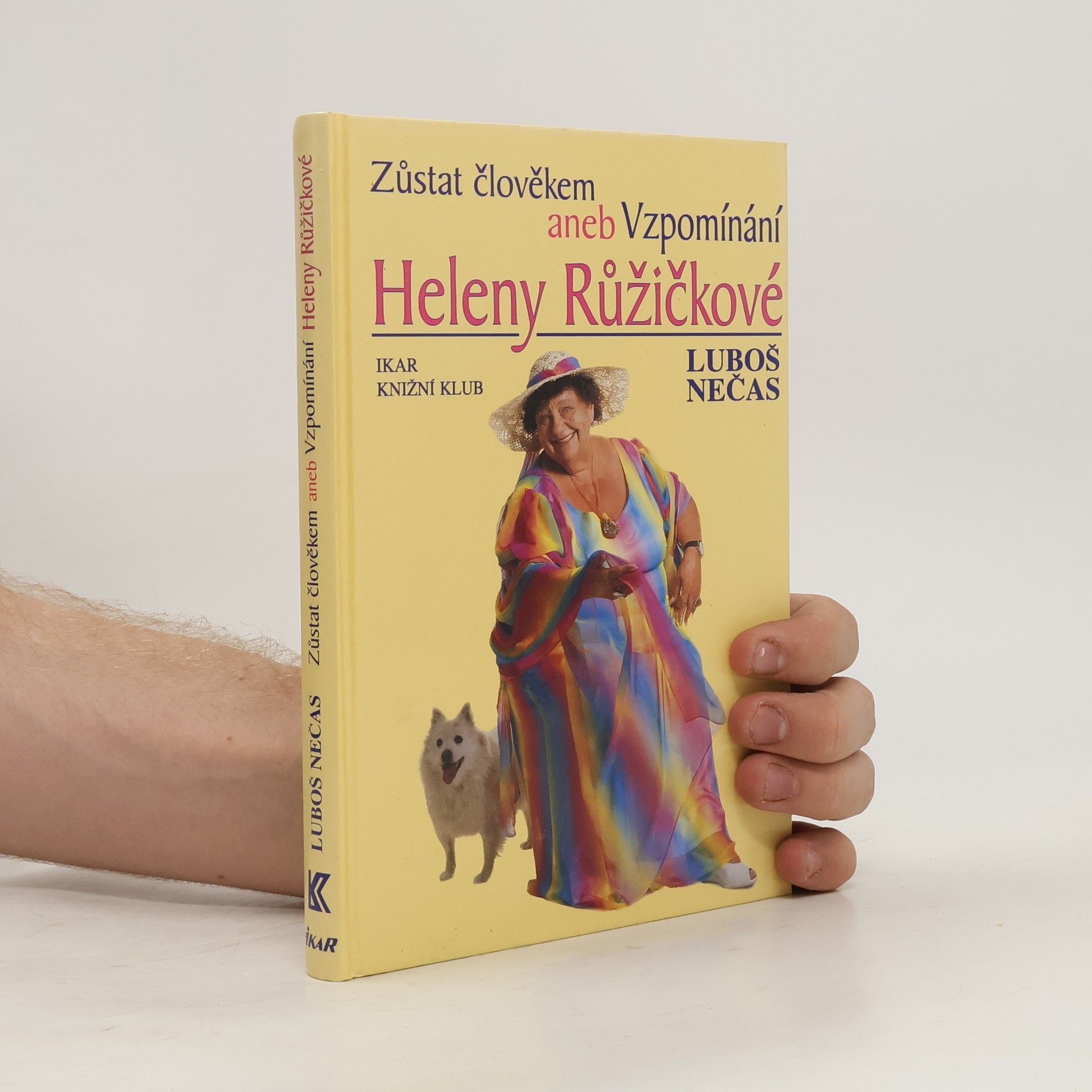 Helena Růžičková Zůstat člověkem, aneb, Vzpomínání Heleny Růžičkové