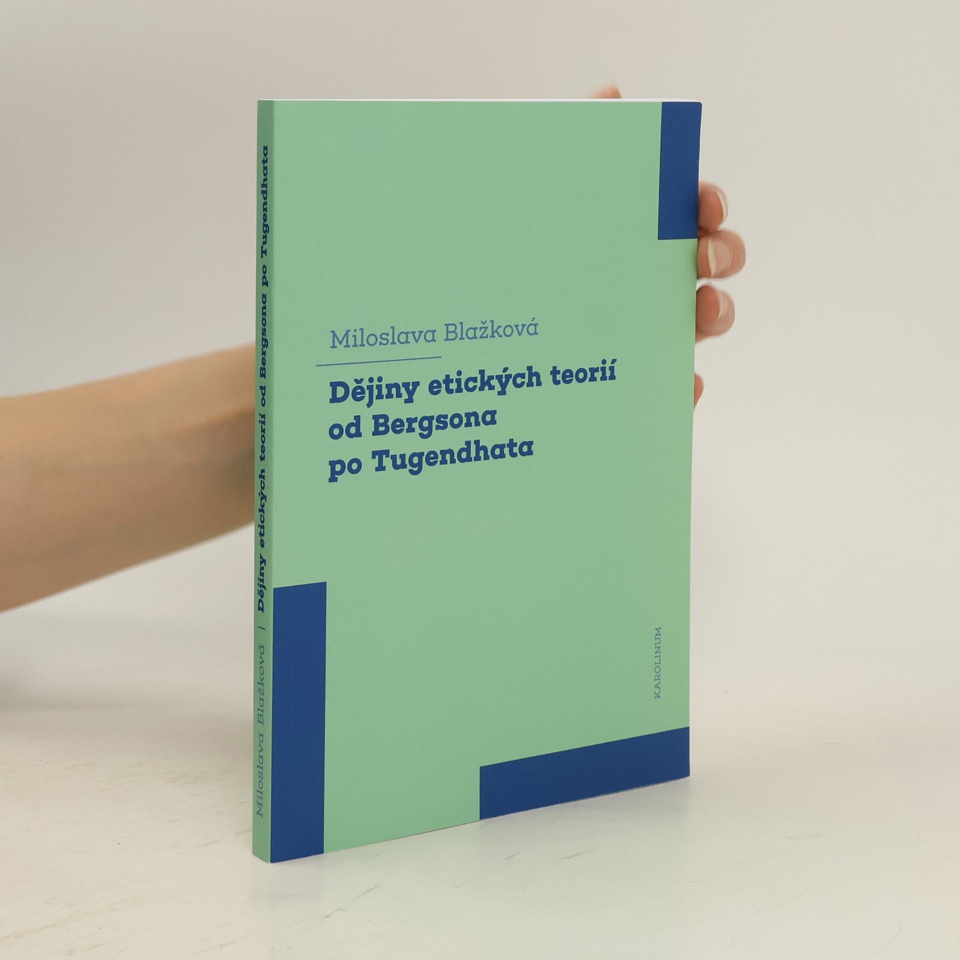 Miloslava Blažková Dějiny etických teorií od Bergsona po Tugendhata