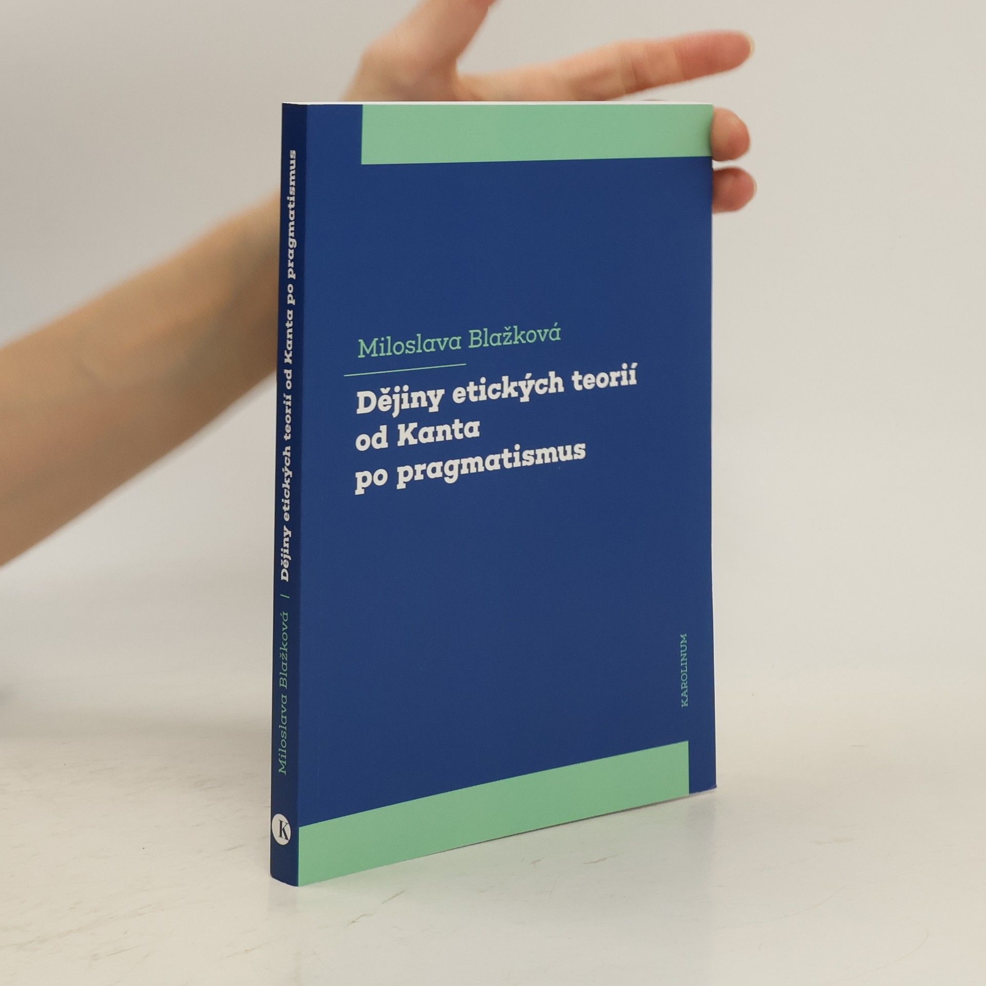 Miloslava Blažková Dějiny etických teorií od Kanta po pragmatismus