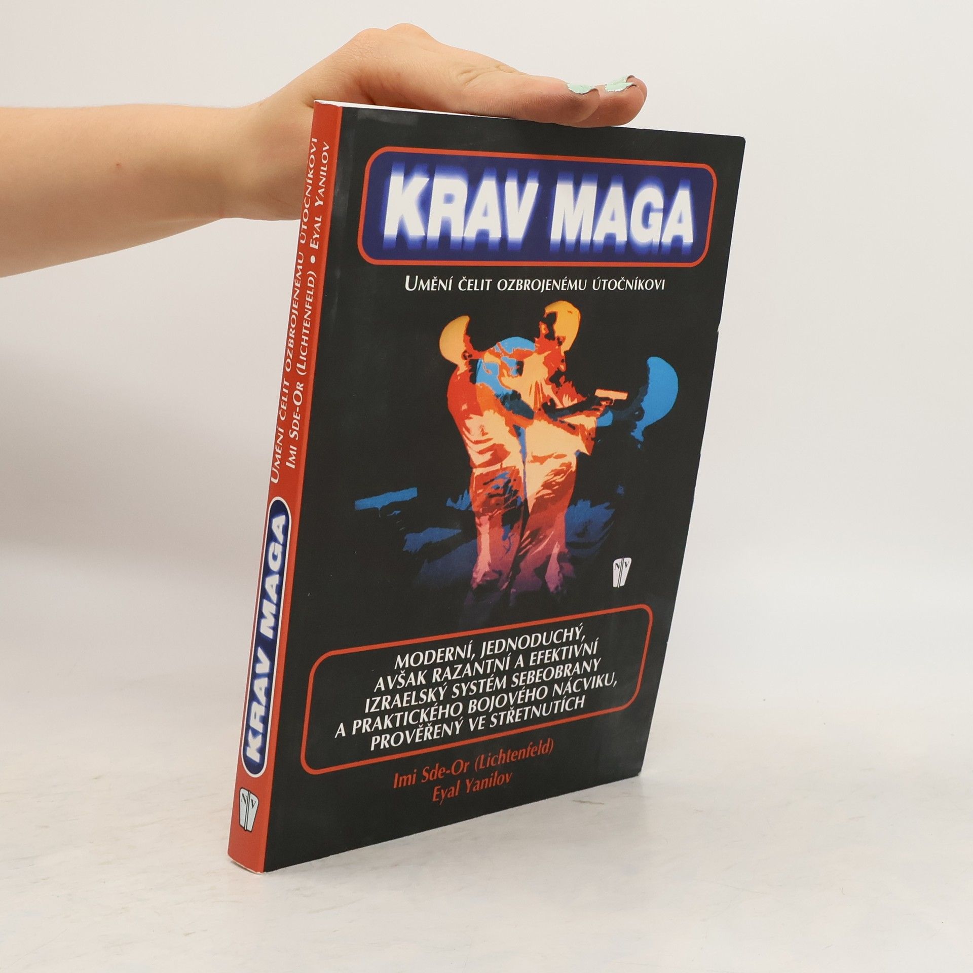 Eyal Yanilov Krav Maga. Umění čelit ozbrojenému útočníkovi