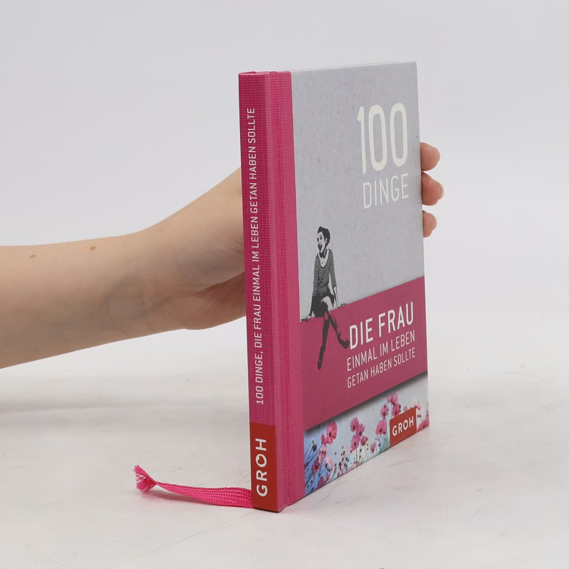 Collectif d'auteurs 100 Dinge, die Frau einmal im Leben getan haben sollte