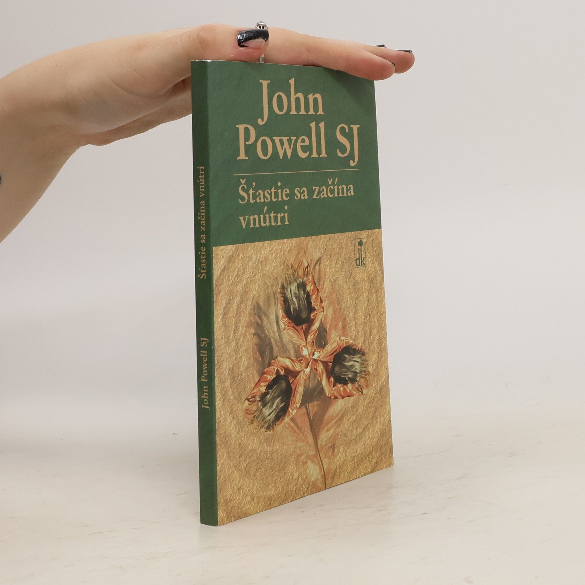 John Powell Šťastie sa začína vnútri