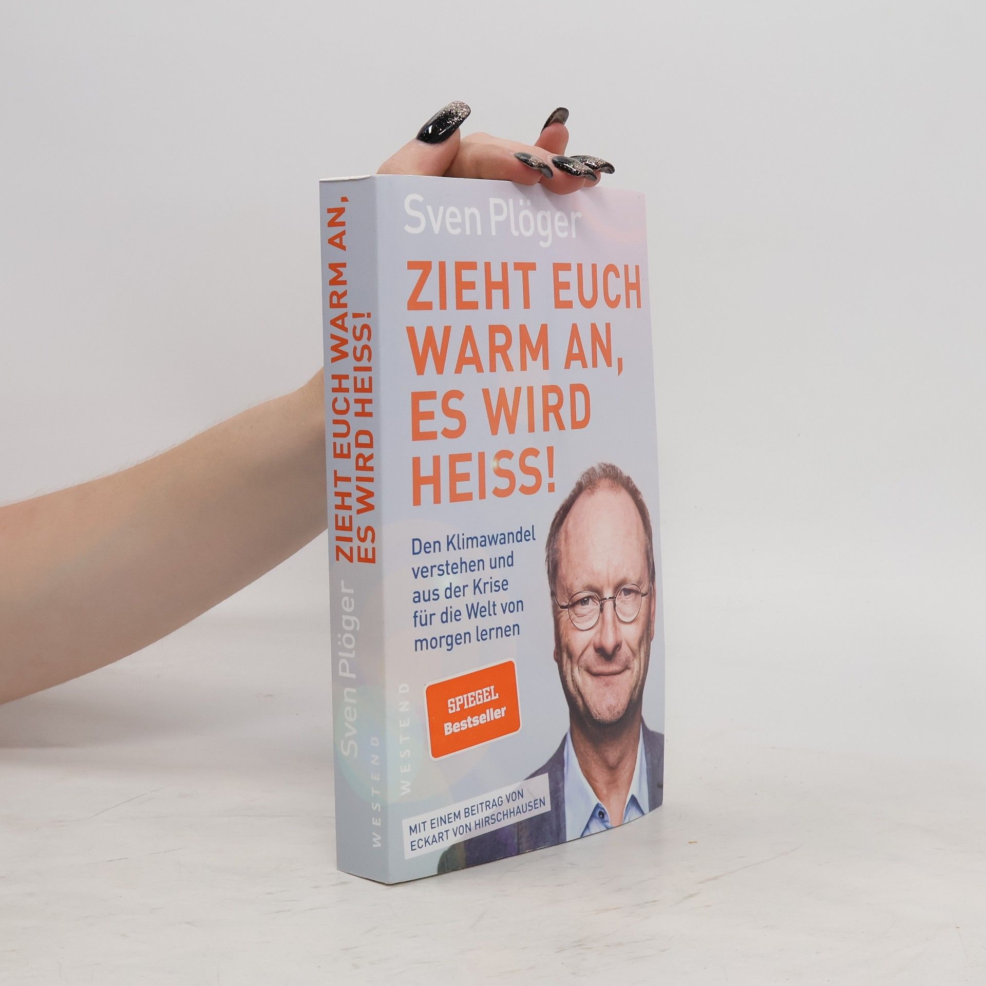 Sven Plöger Zieht euch warm an, es wird heiss!