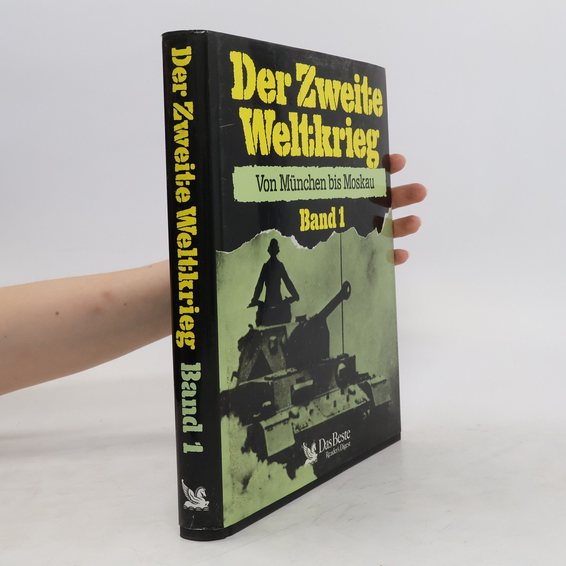 kolektiv Der Zweite Weltkrieg: Von München bis Moskau Band 1