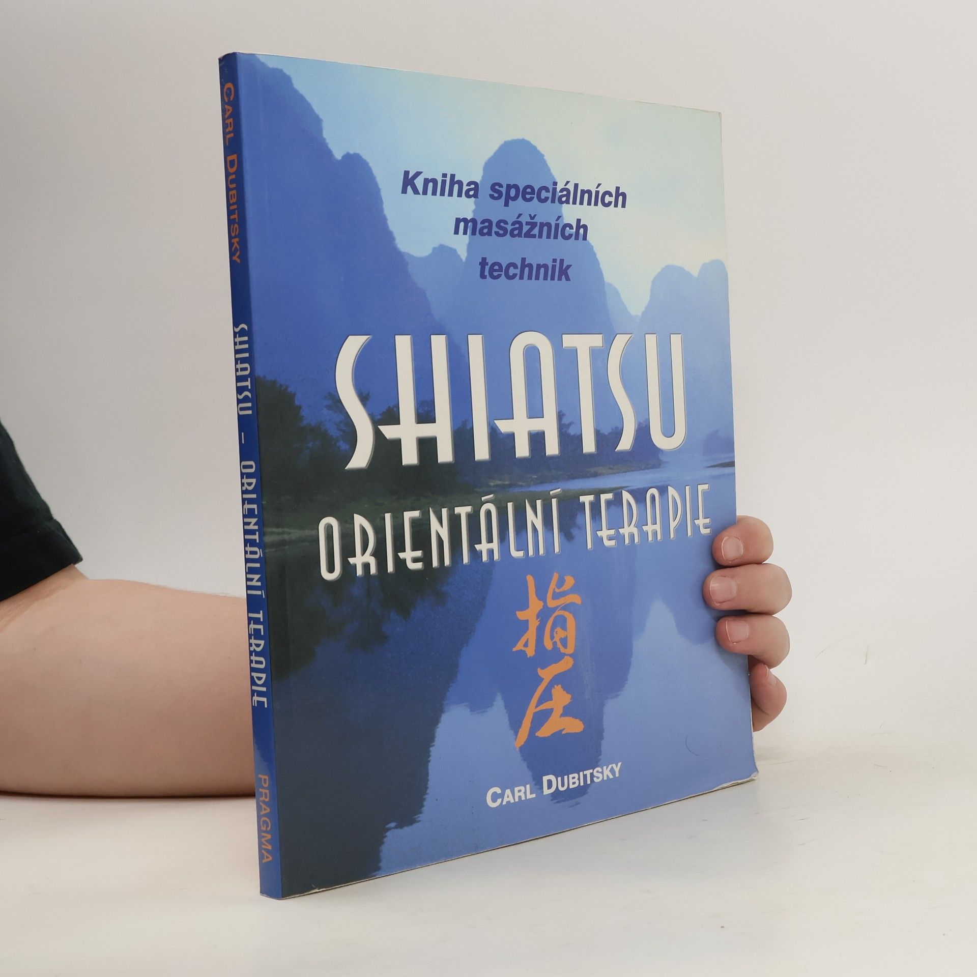 Carl Dubitsky Shiatsu: Orientální terapie