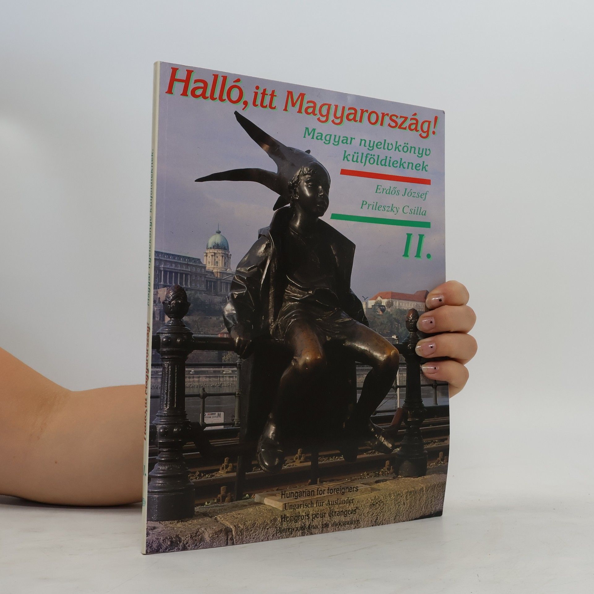 Jézsef Erdős Halló, itt Magyarország! Magyar nyelvkönyv külföldieknek. II.