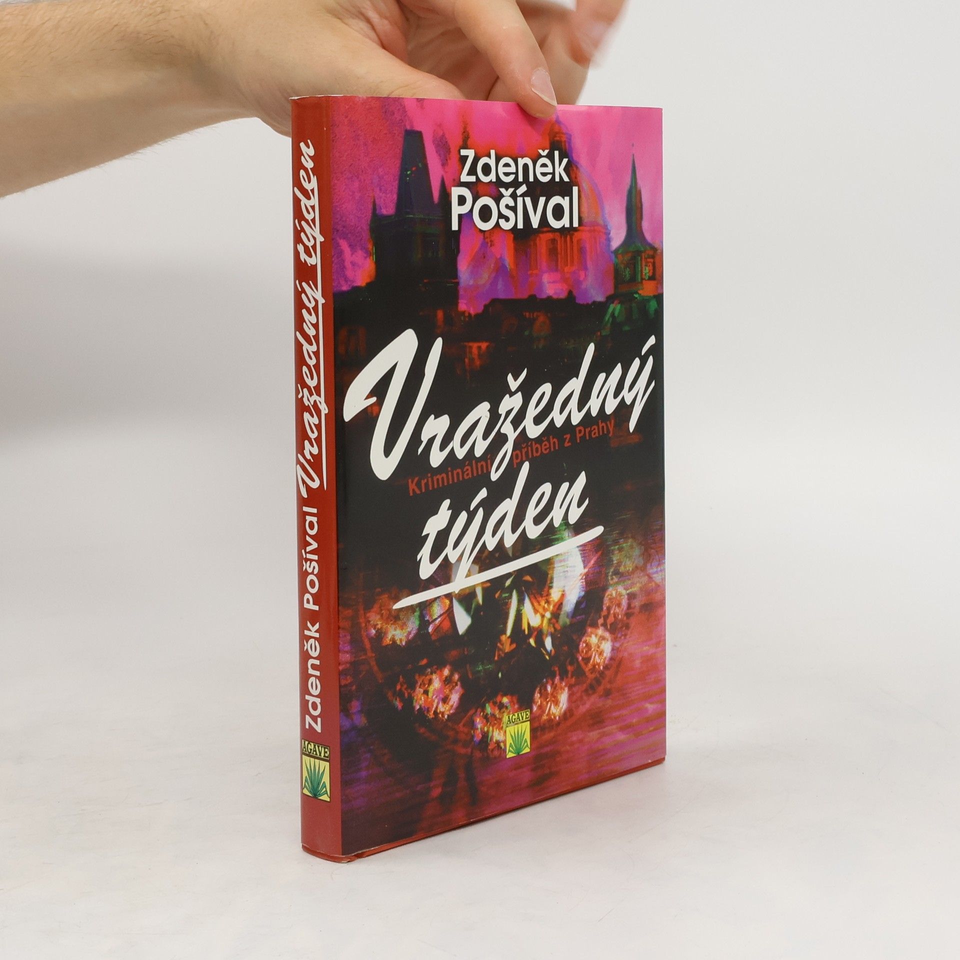Zdeněk Pošíval Vražedný týden. Kriminální příběh z Prahy