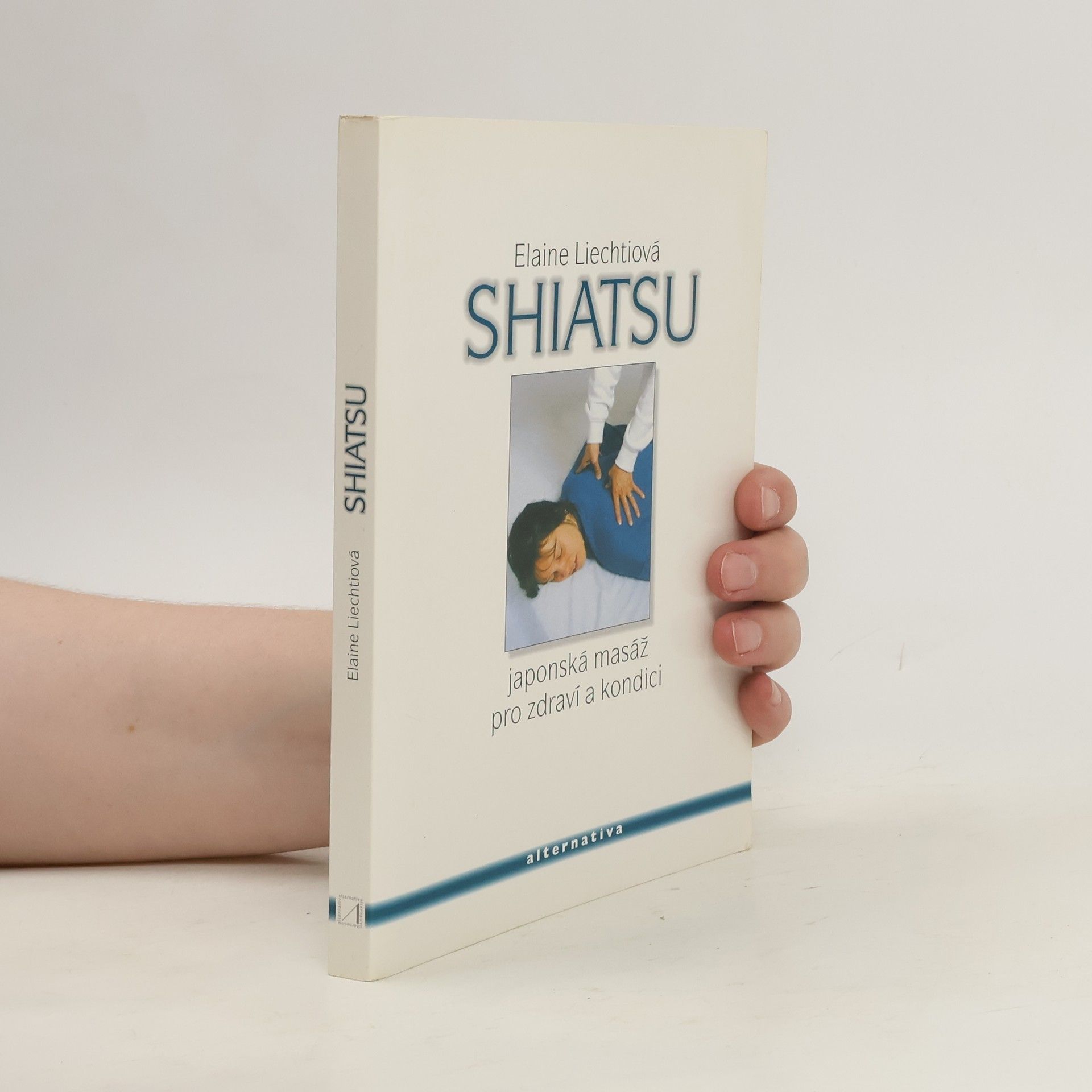 Elaine Liechti Shiatsu. Japonská masáž pro zdraví a dobrou kondici.
