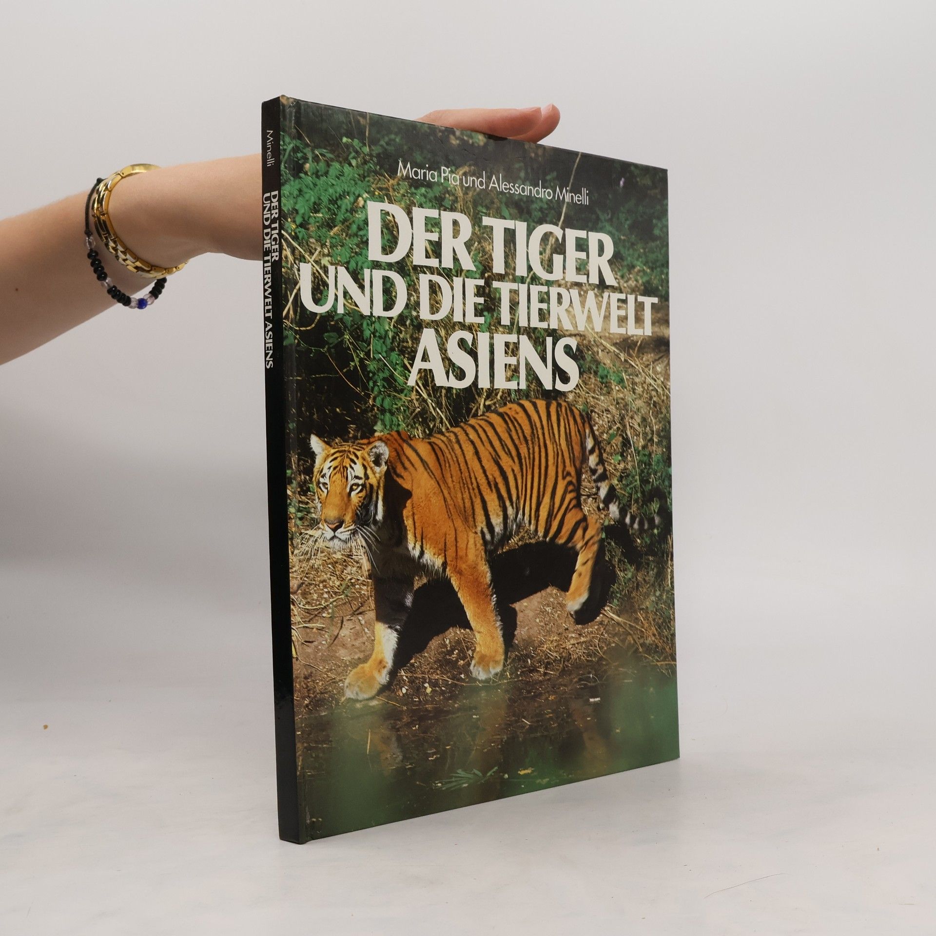 Maria Pia Minelli Der Tiger und die Tierwelt Asiens