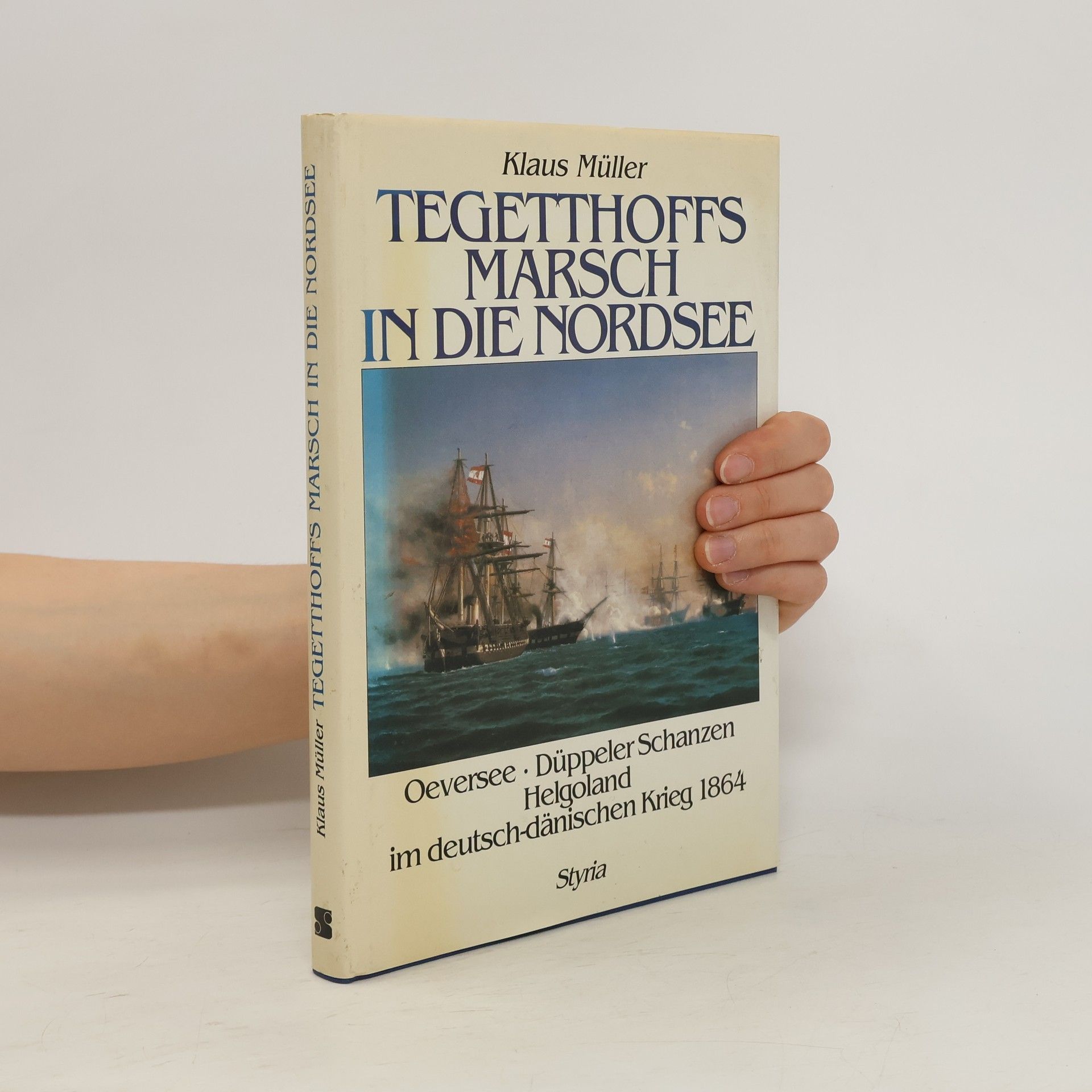 Klaus Müller Tegetthoffs Marsch in die Nordsee