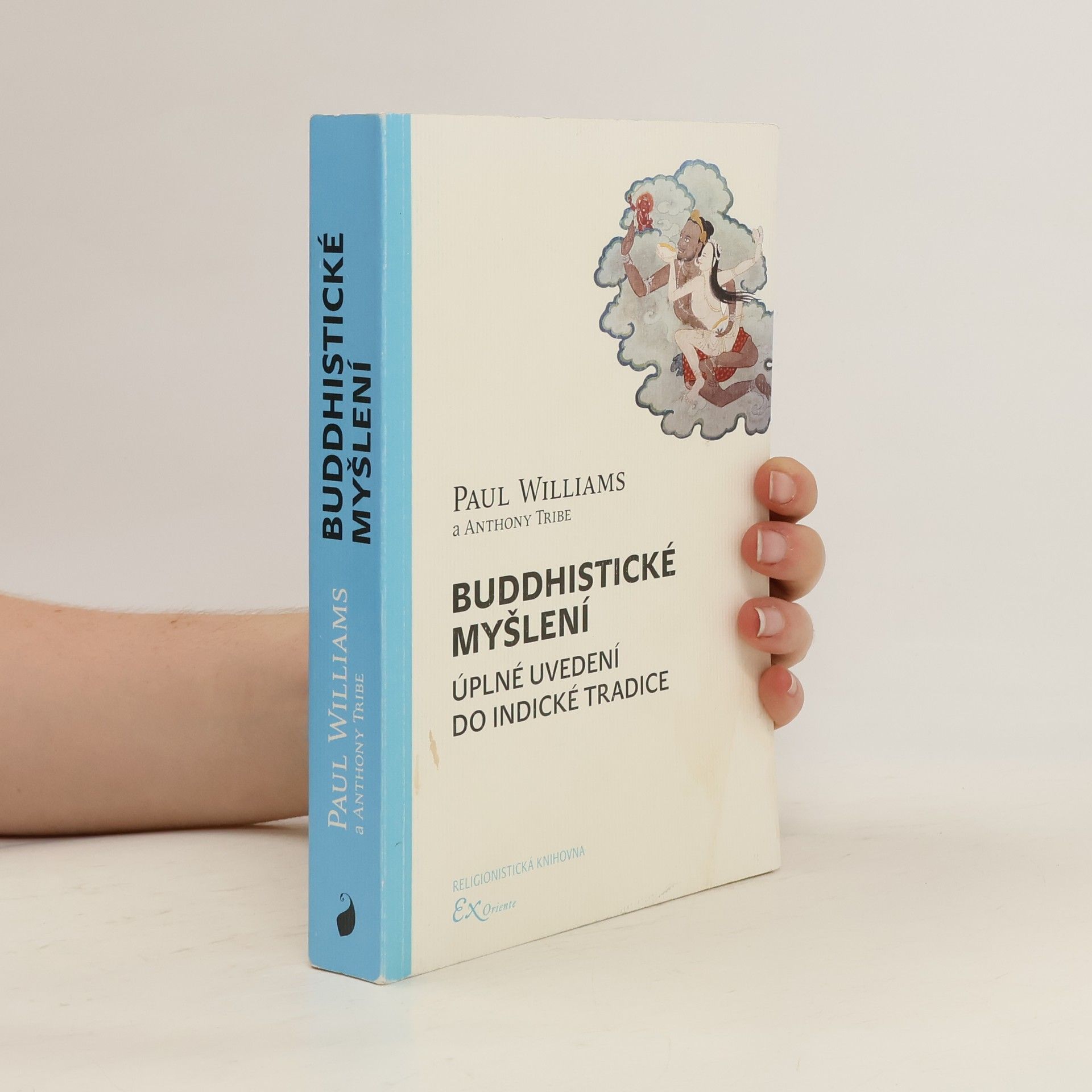 Paul Williams Buddhistické myšlení: Úplné uvedení do indické tradice
