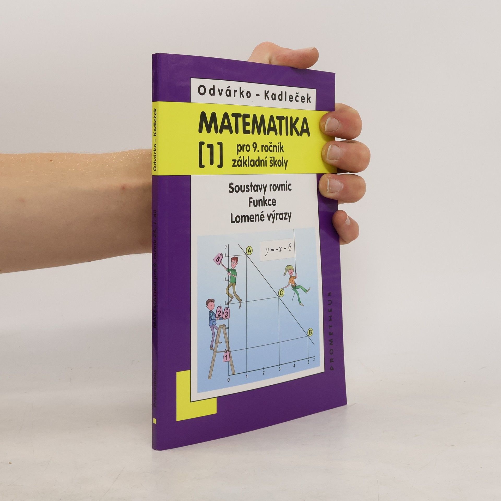 Oldřich Odvárko Matematika pro 9. ročník základní školy. (1), Soustavy rovnic, funkce, lomené výrazy