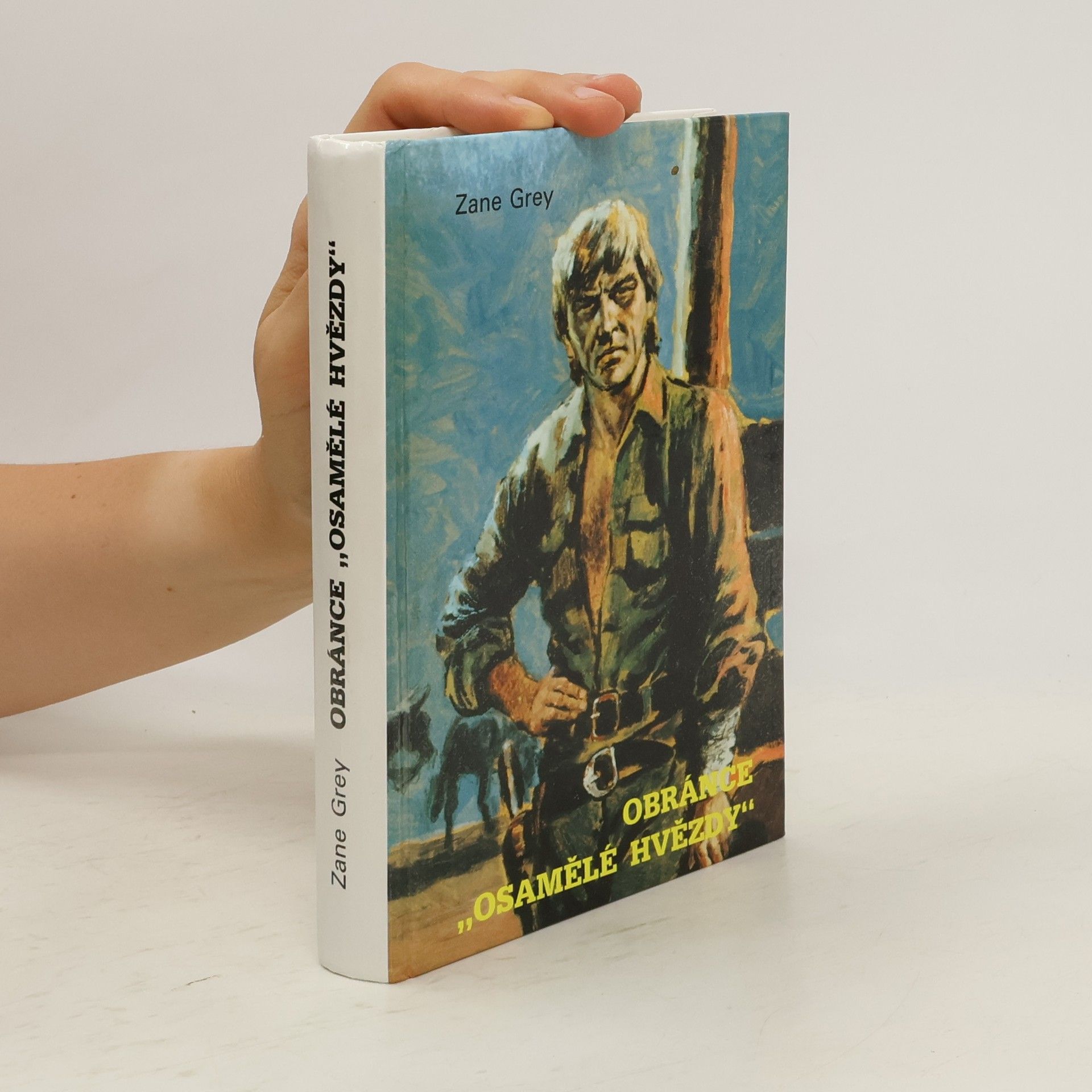 Zane Grey Obránce "Osamělé hvězdy"