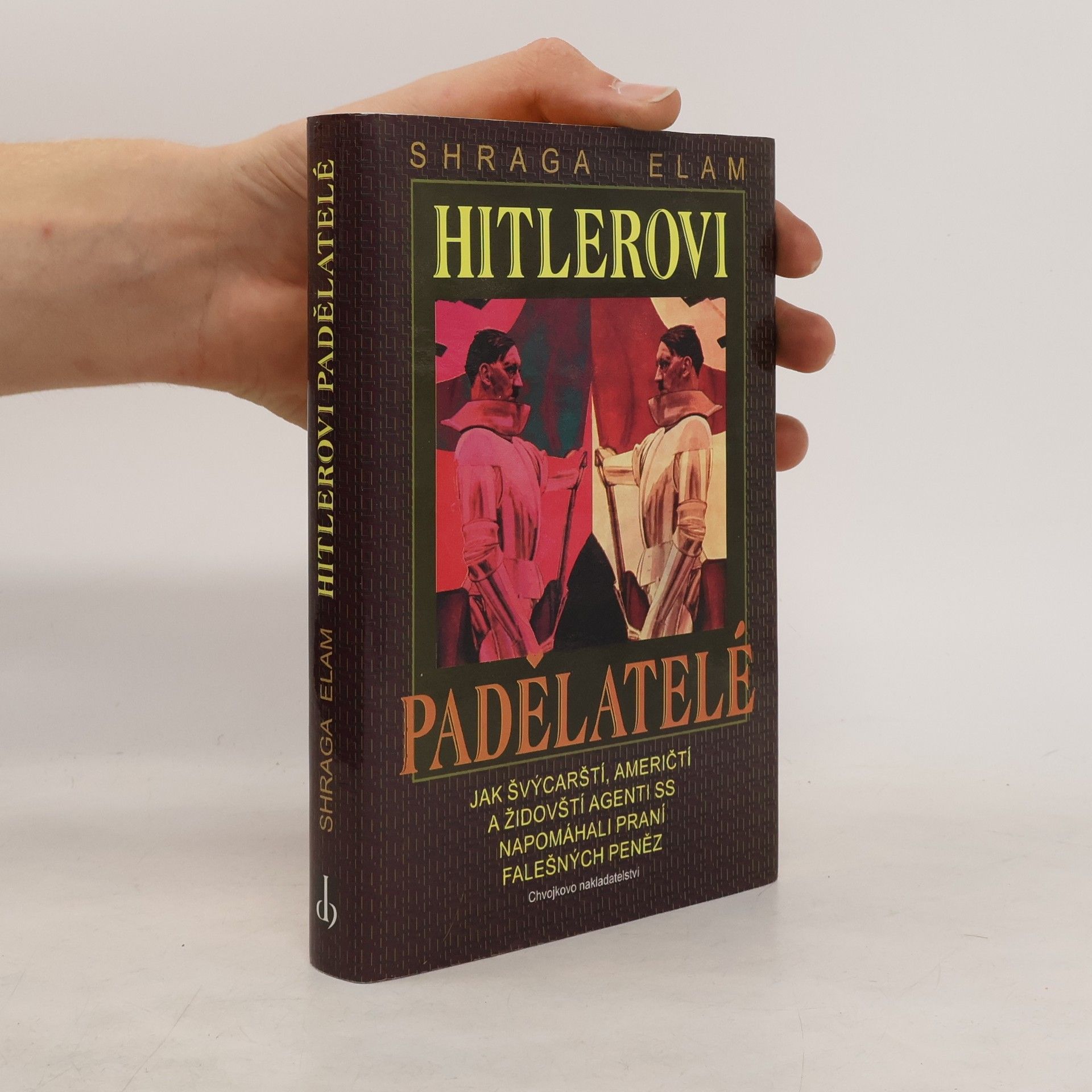 Shraga Elam Hitlerovi padělatelé