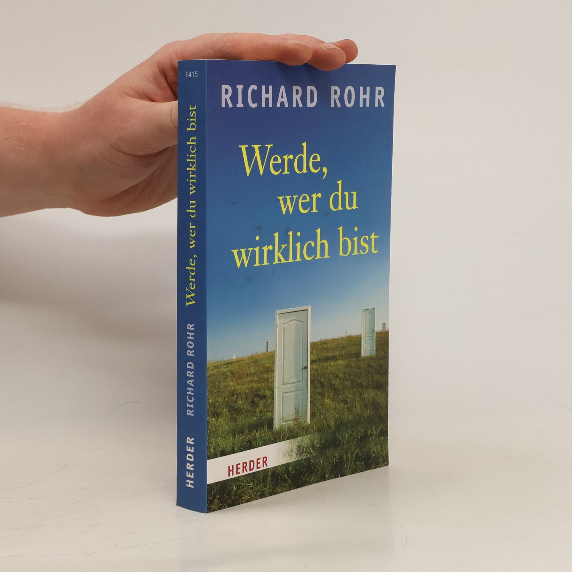 Richard Rohr Werde, wer du wirklich bist