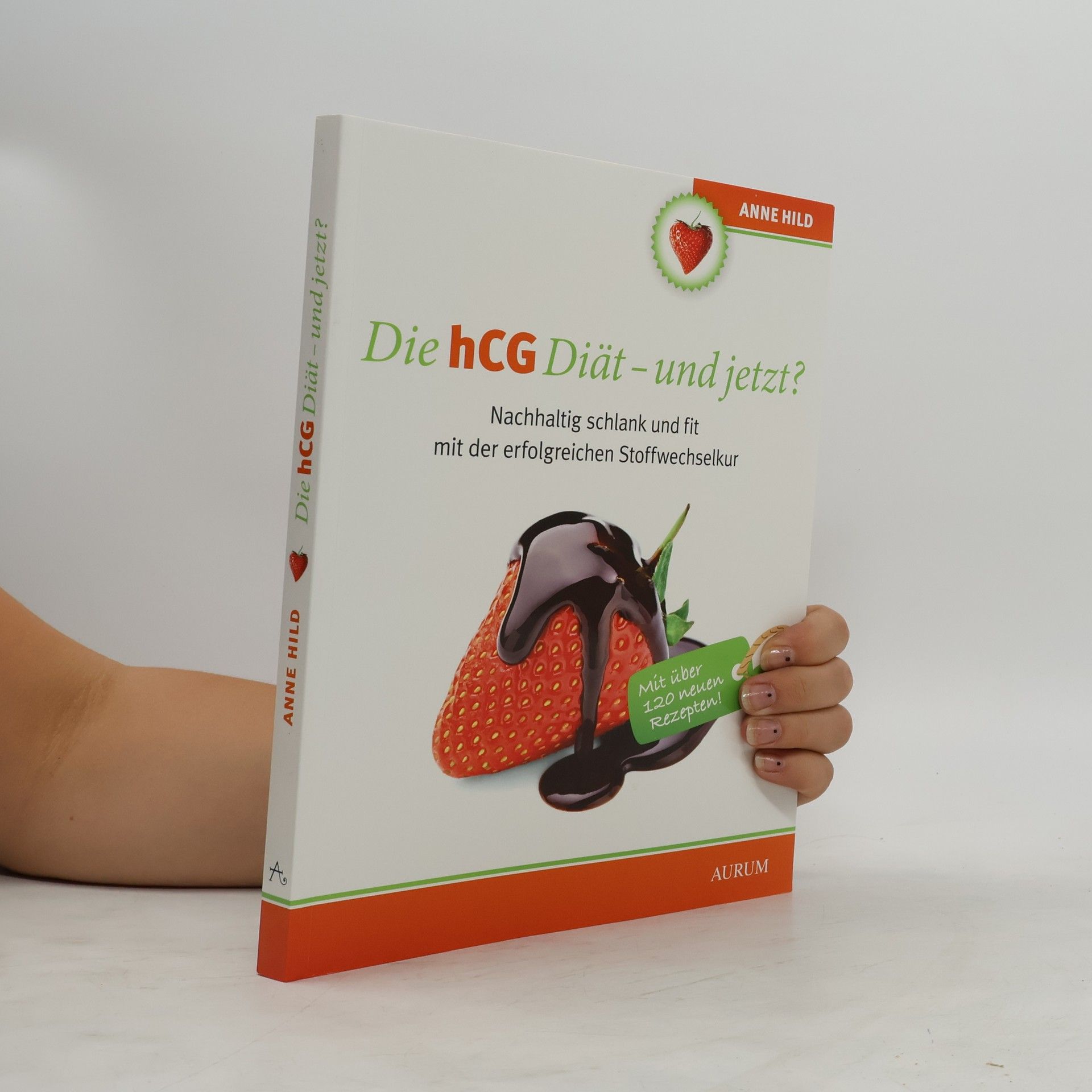 Anne Hild Die hCG-Diät - und jetzt?