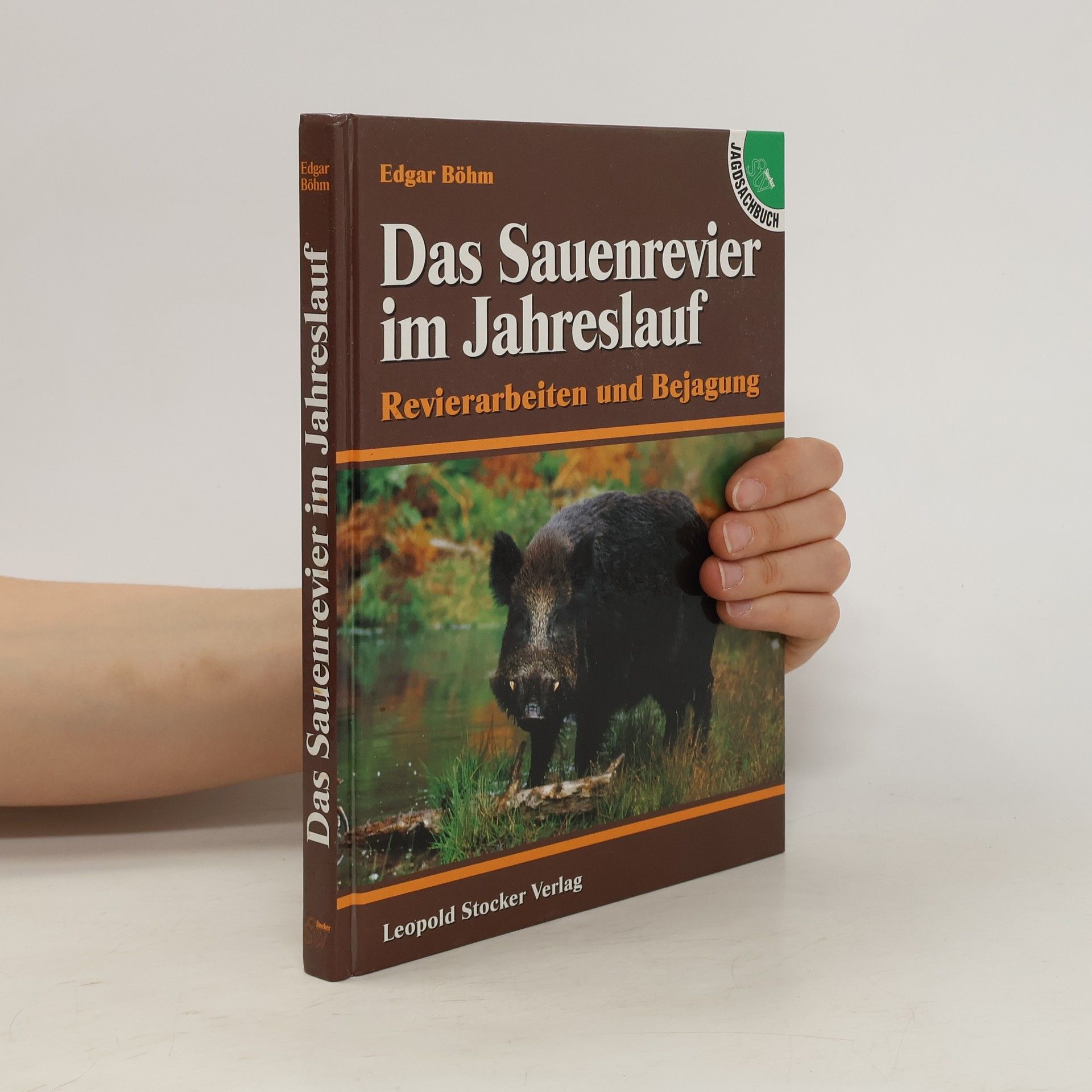 Edgar Böhm Das Sauenrevier im Jahreslauf