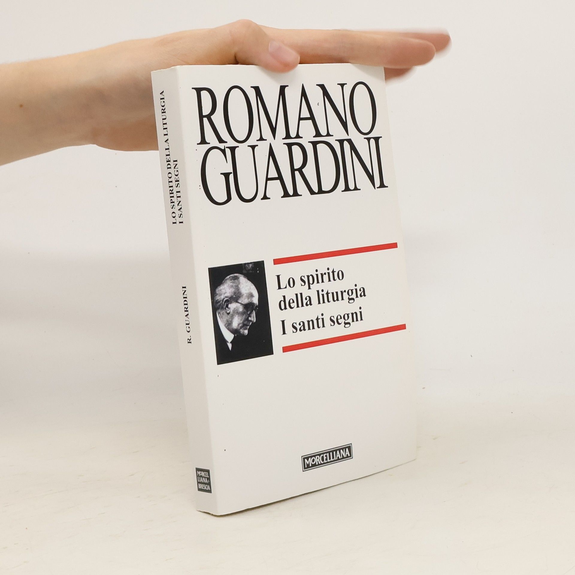 Romano Guardini Lo spirito della liturgia. I santi segni