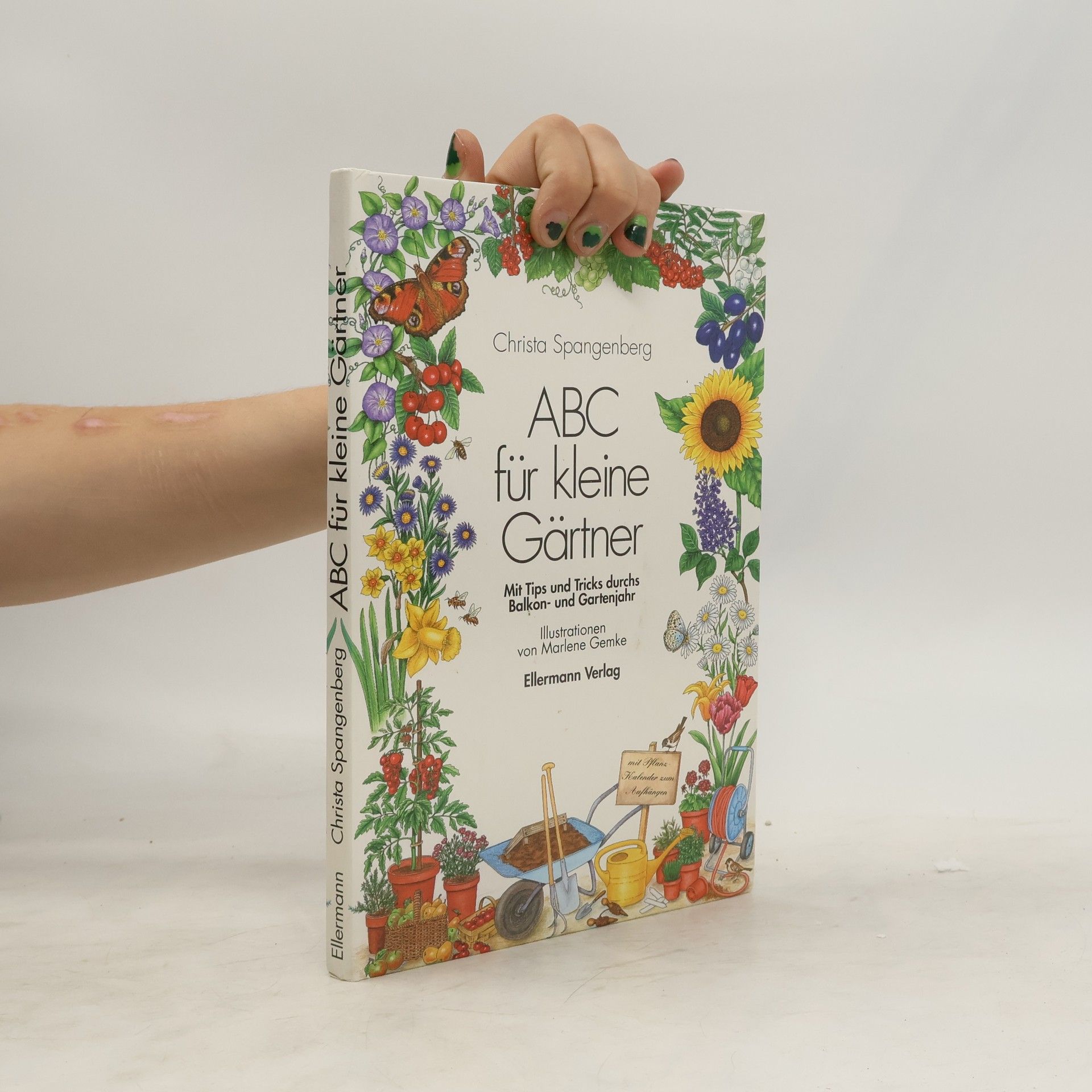 Christa Spangenberg ABC für kleine Gärtner. Mit Tips und Tricks durchs Balkonjahr und Gartenjahr