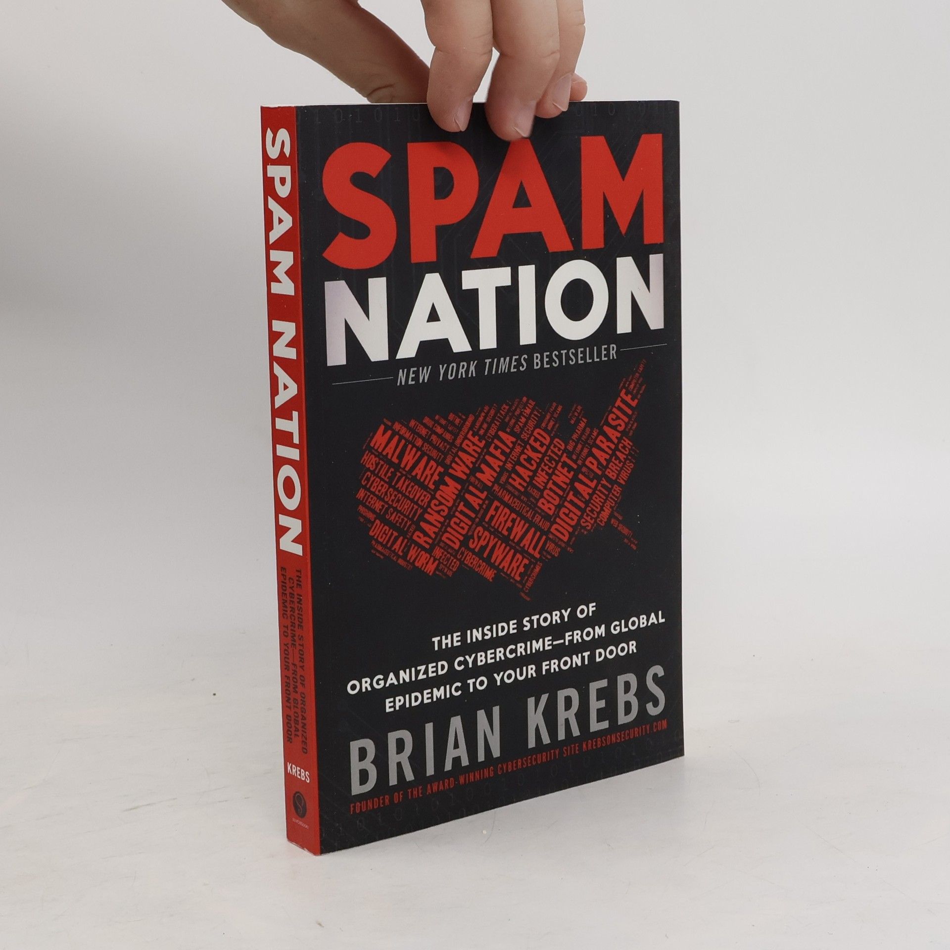 Brian Krebs Spam Nation : The Inside Story of Organized Cybercrime - From Global Epidemic to Your Front Door