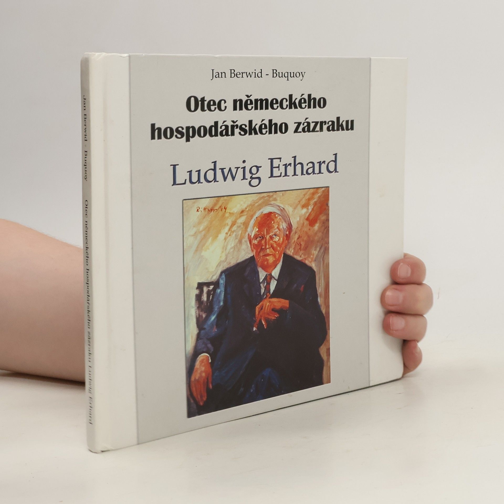 Jan Berwid-Buquoy Otec německého hospodař́ského zázraku - Ludwig Erhard