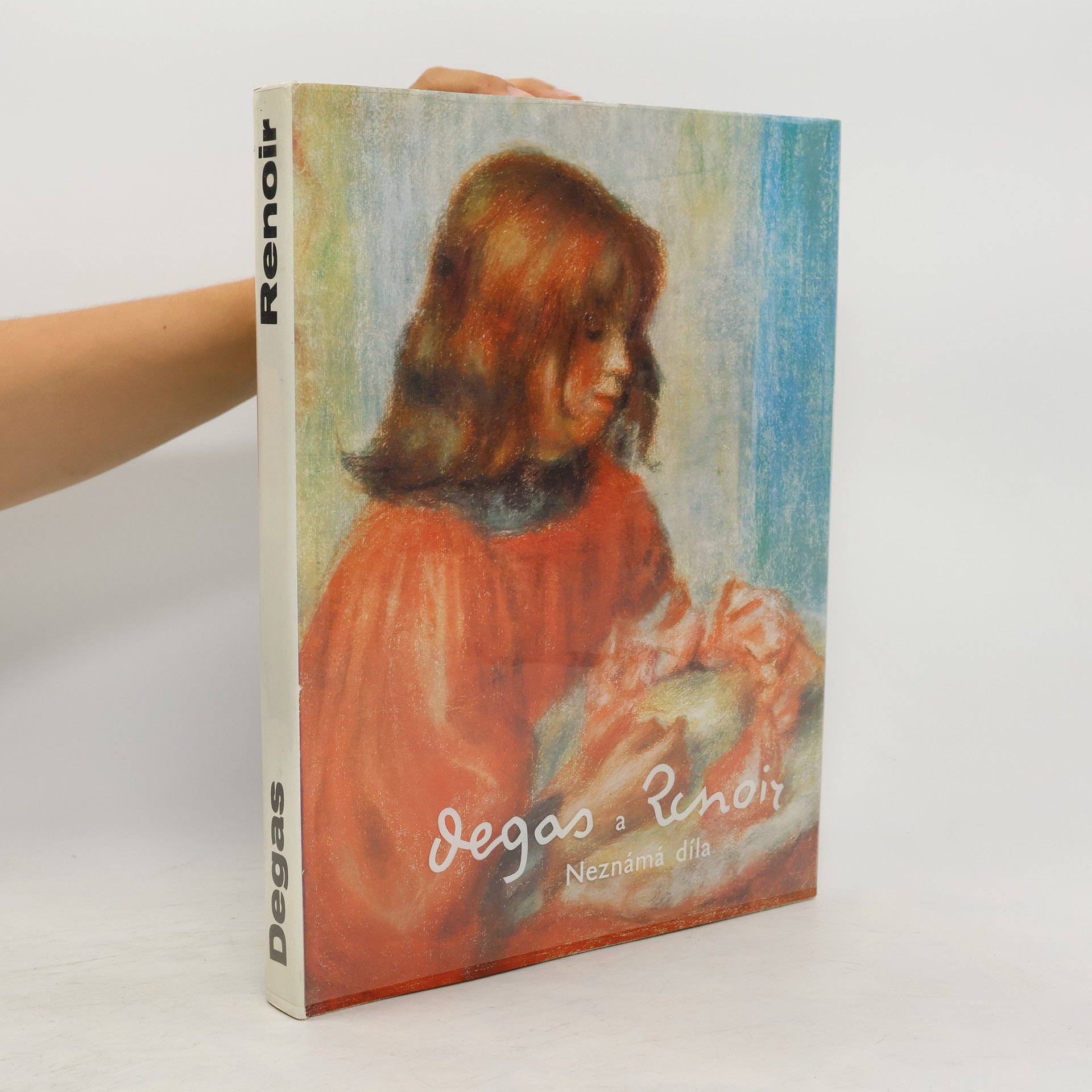 Denis Rouart Degas a Renoir. Neznámá díla