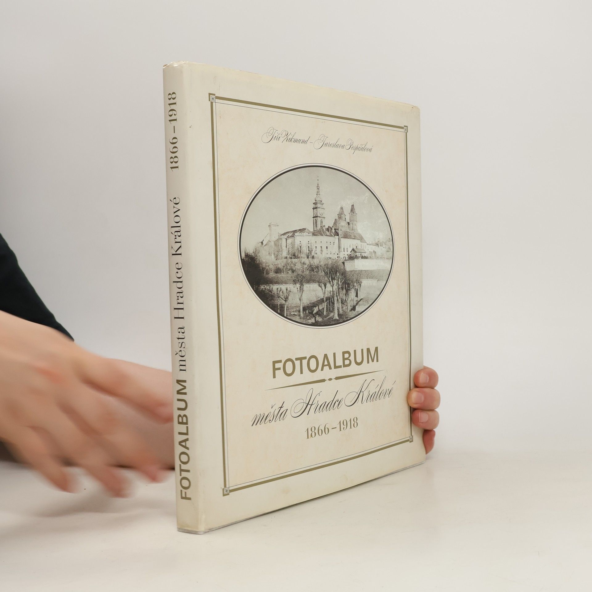 Jiří Zikmund Fotoalbum města Hradce Králové 1866-1918