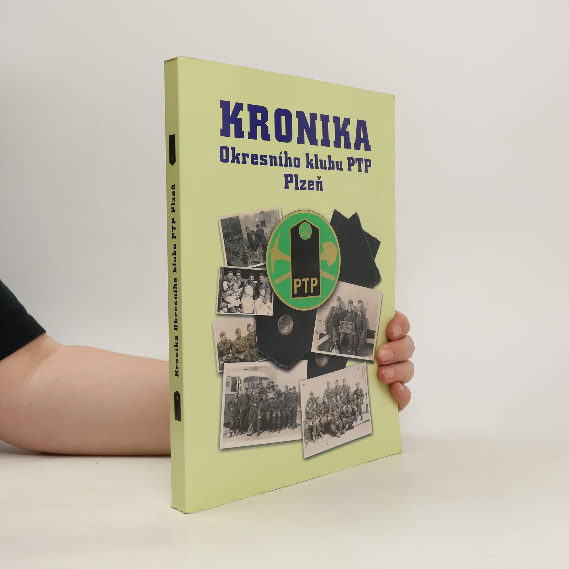 Český svaz PTP Okresní klub Plzeň Kronika Okresního klubu PTP Plzeň