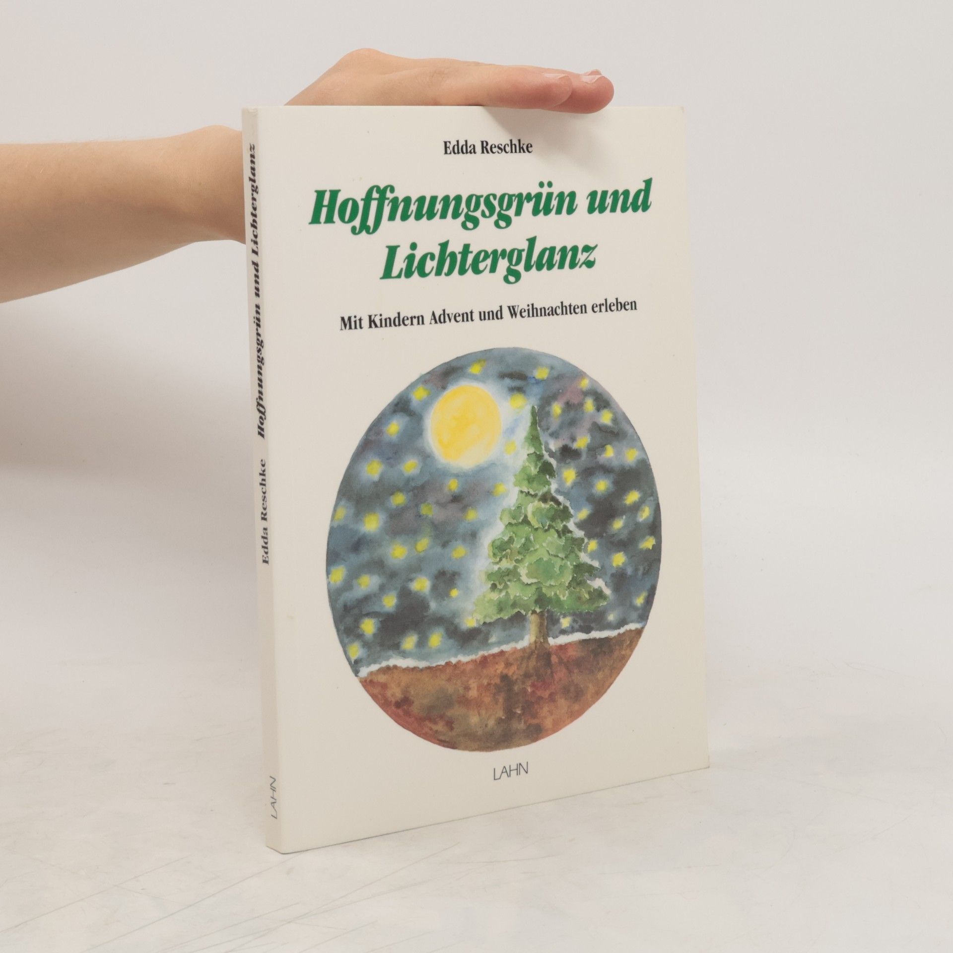 Edda Reschke Hoffnungsgrün und Lichterglanz. Mit Kindern Advent und Weihnachten erleben