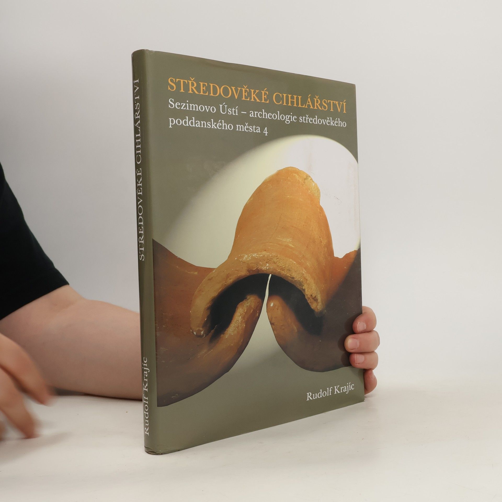 Rudolf Krajíc Středověké cihlářství. Sezimovo Ústí - archeologie středověkého poddanského města 4