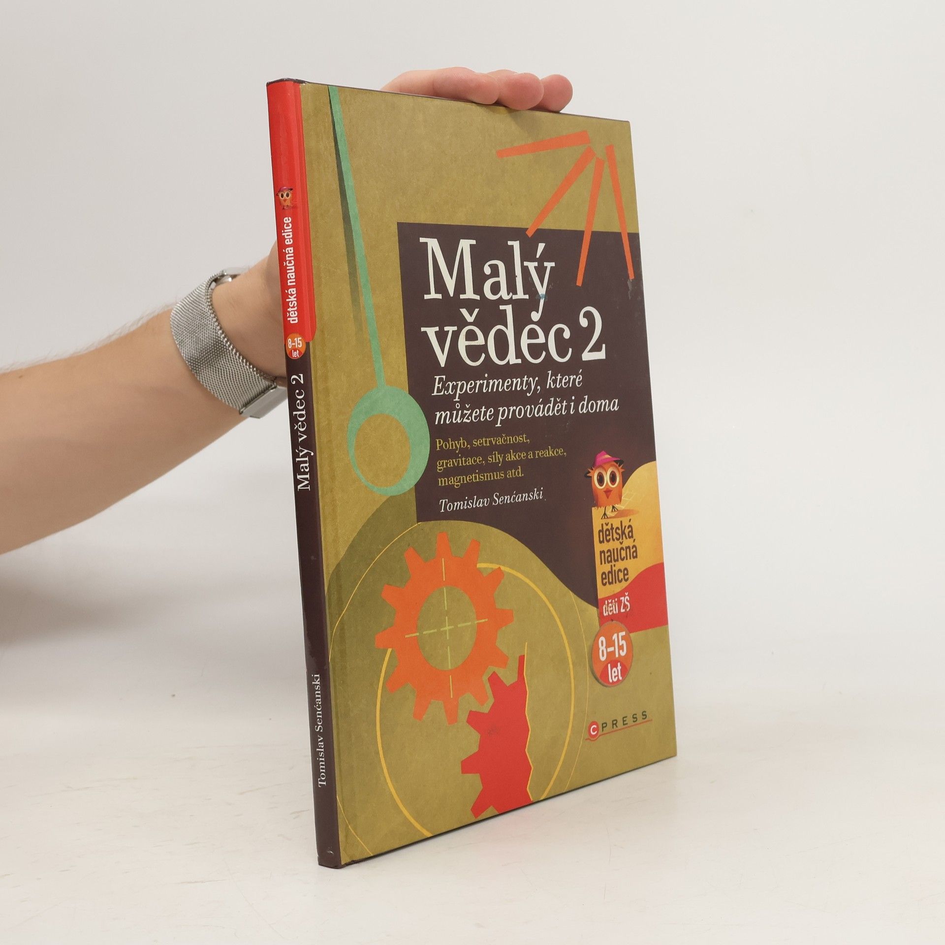 Tomislav Senćanski Malý vědec. Experimenty, které můžete provádět i doma. Díl 2.