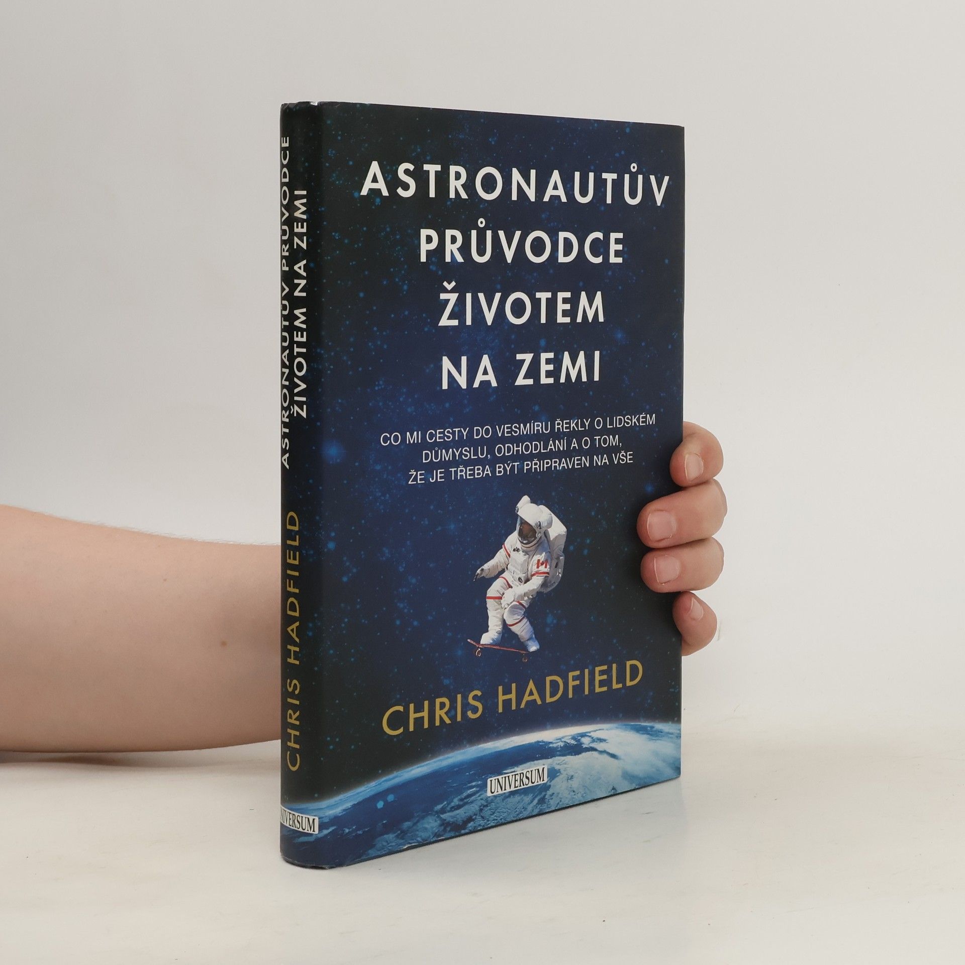 Christopher Hadfield Astronautův průvodce životem na Zemi