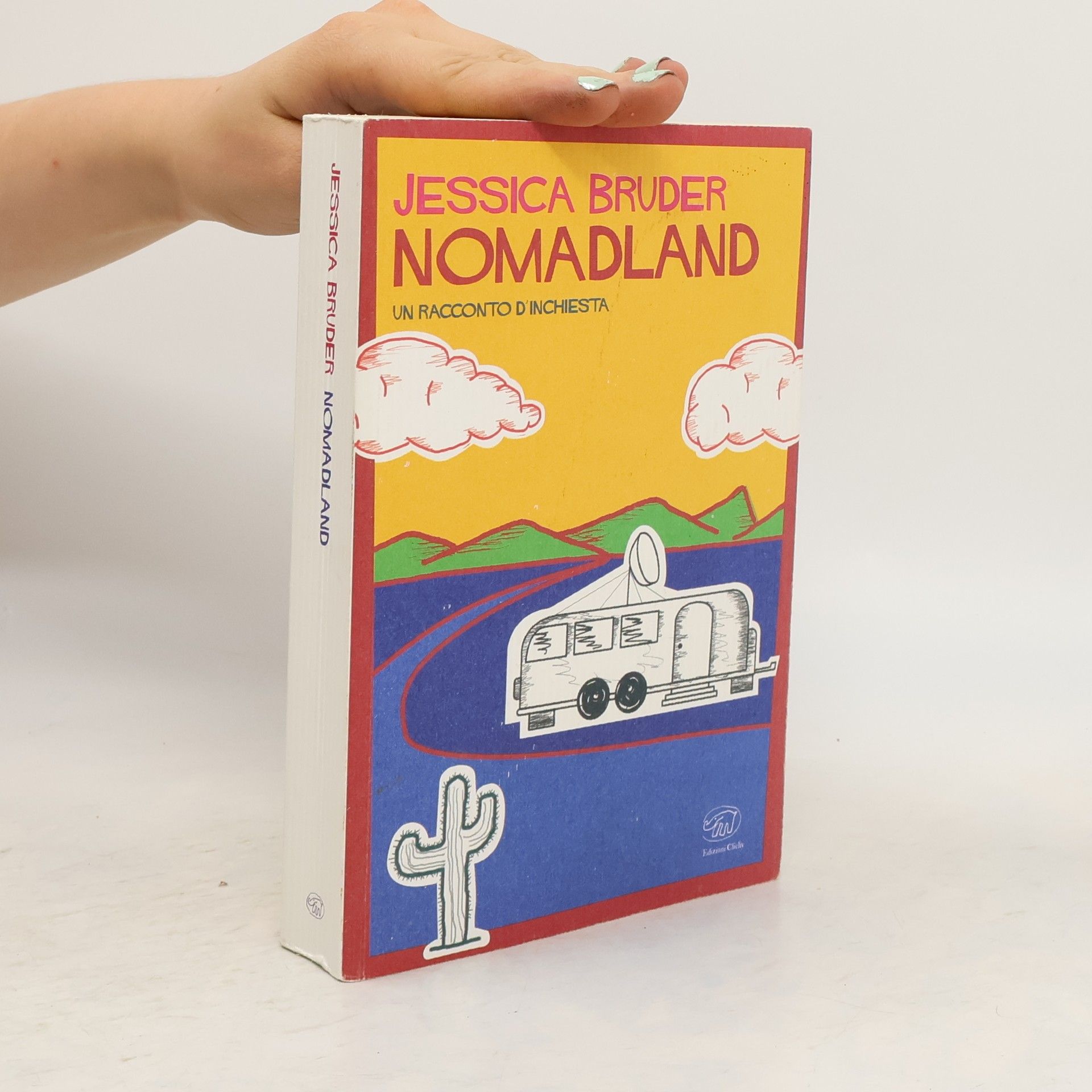 Jessica Bruder Nomadland. Un racconto d'inchiesta